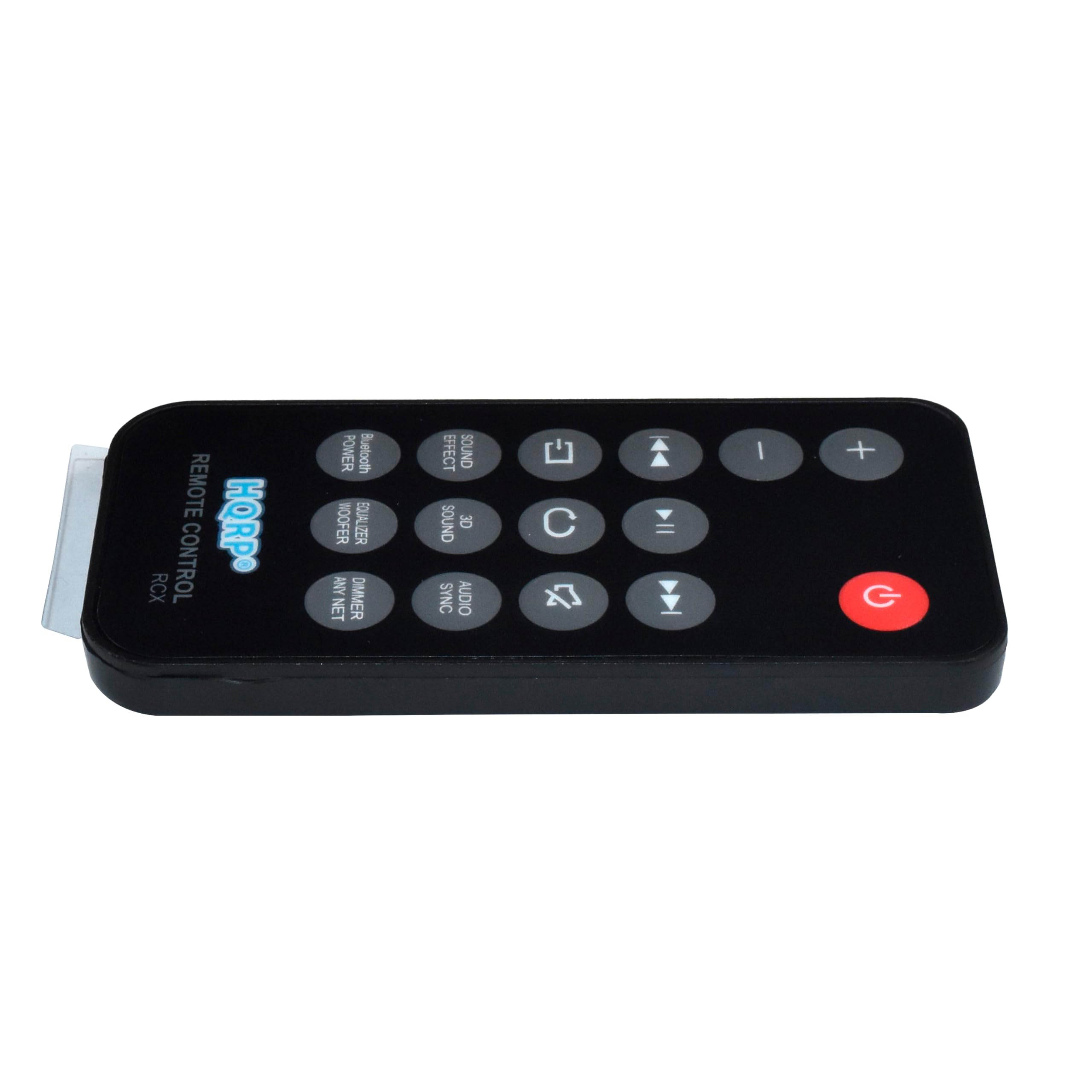 REMOTE CONTROL  
HORPO RCX  
POWER  
Bassboost  
EFFECT  
SOUND  
WOOFER  
EQUALIZER  
SOUND  
3D  
SYNC  
AUDIO  
C  
NET  
DIMMER  
SWING  
ANY NET  
REMOTE CONTROL