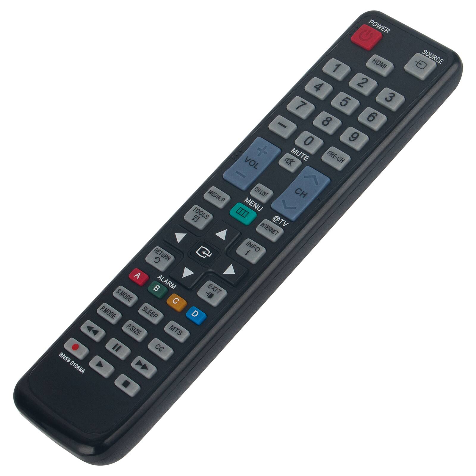 POWER  
HDMI  
1 2 3 4 5 6 7 8 9 0 + - MUTE PRE-CH VOL CH SOURCE  
MEDIA.P TOOLS RETURN ALARM EXIT S.MODE PMODE SLEEP P.SIZE MTS CC CHLIST CH MENU @ TV INTERNET INFO  
BN59 01068A