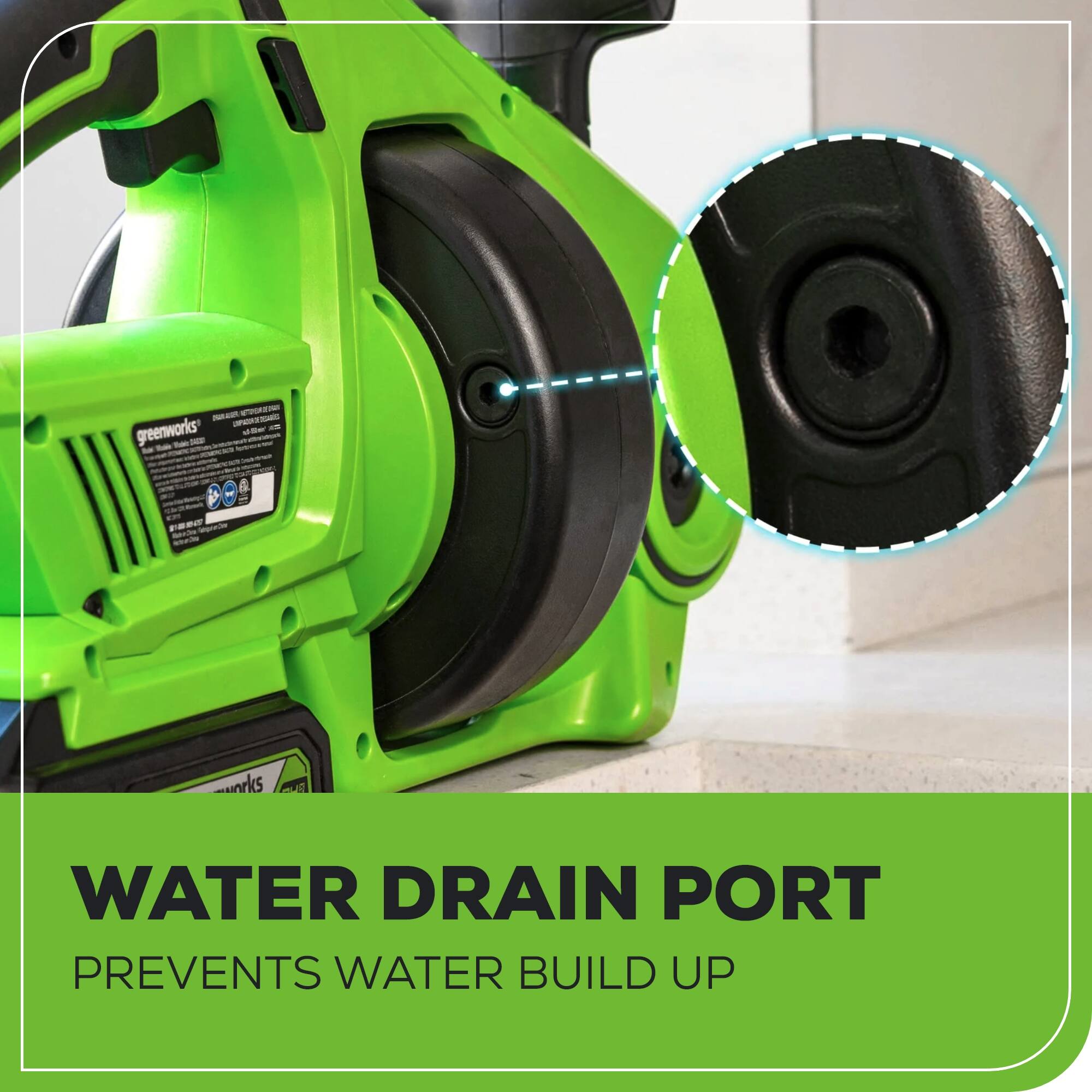 - - - - - - greenworks - - - - - - F F - -e mrr - arks WATER DRAIN PORT PREVENTS WATER BUILD UP