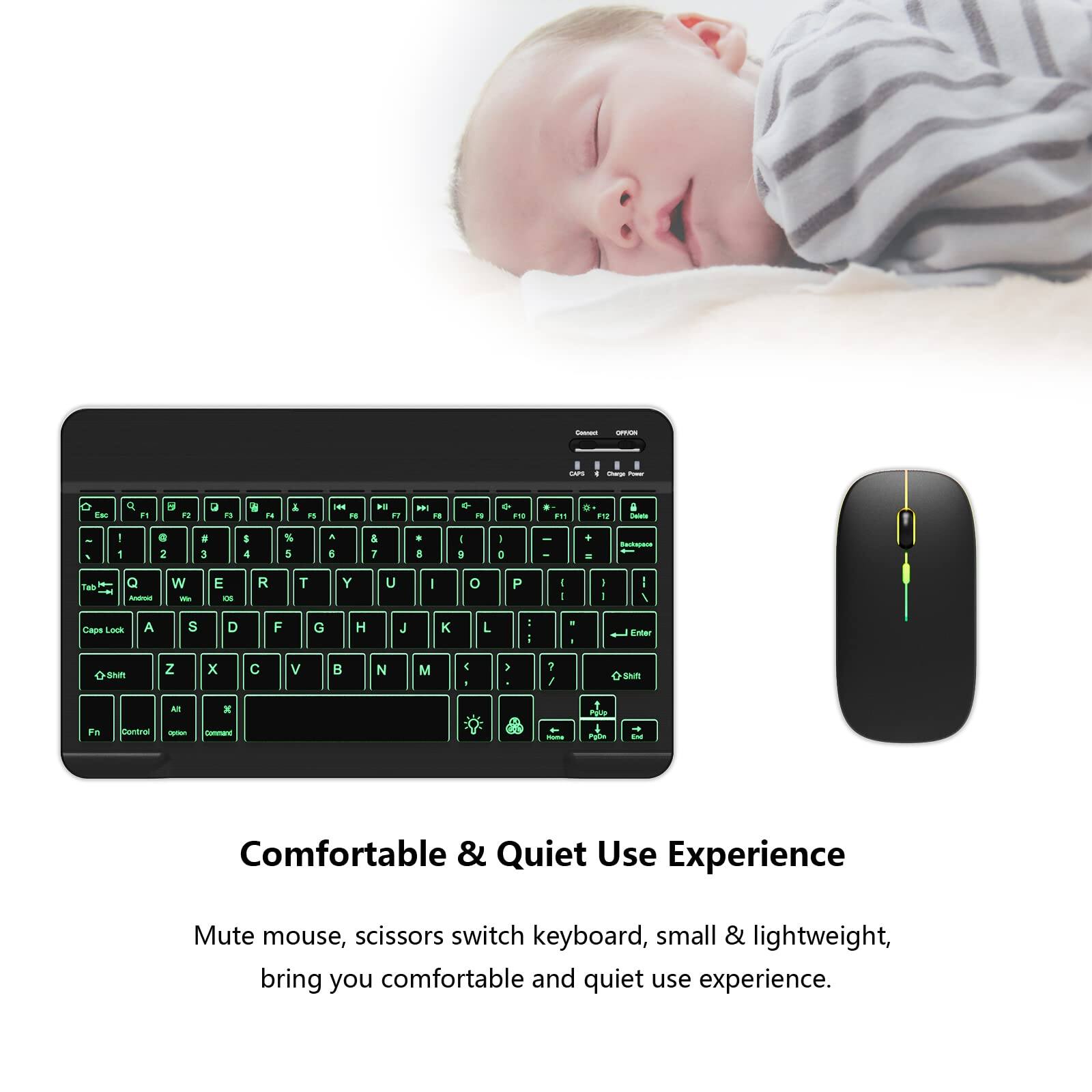 Comfortable & Quiet Use Experience

Mute mouse, scissors switch keyboard, small & lightweight, bring you comfortable and quiet use experience.