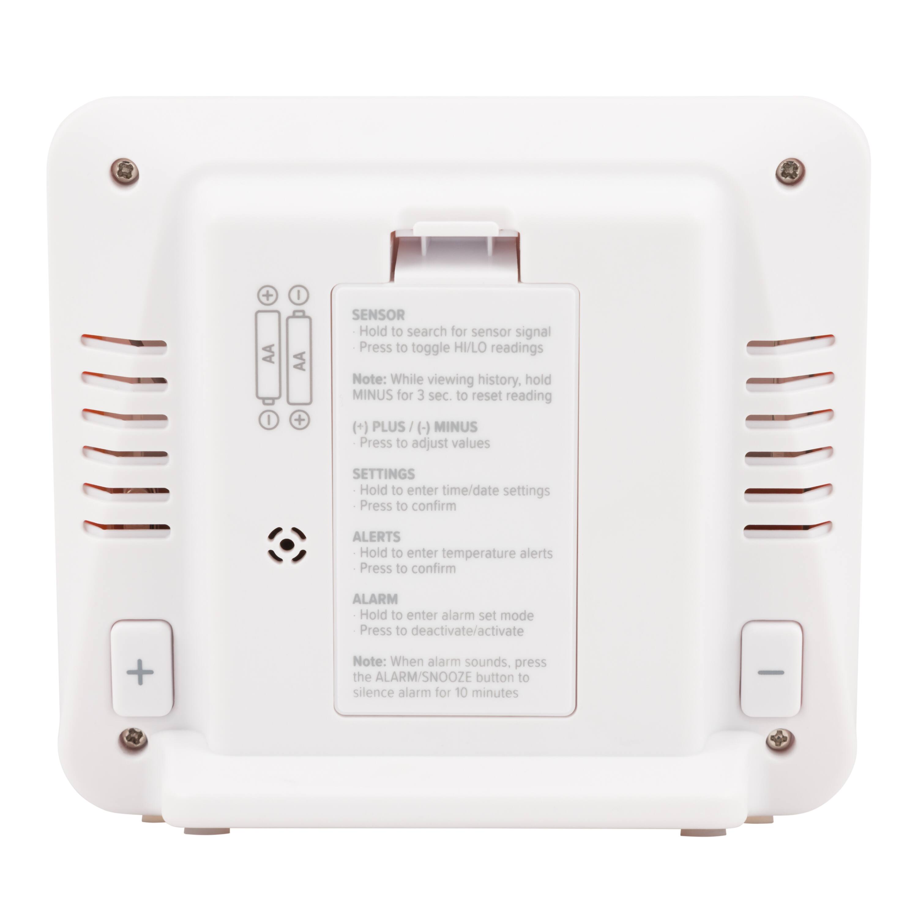 SENSOR  
- Hold to search for sensor signal  
- Press to toggle HI/LO readings  
Note: While viewing history, hold MINUS for 3 sec to reset reading  

PLUS (+) / MINUS (-)  
Press to adjust values  

SETTINGS  
- Hold to enter time/date settings  
- Press to confirm  

ALERTS  
- Hold to enter temperature alerts  
- Press to confirm  

ALARM  
- Hold to enter alarm set mode  
- Press to deactivate/activate  

Note: When alarm sounds, press the ALARM/SNOOZE button to silence alarm for 10 minutes