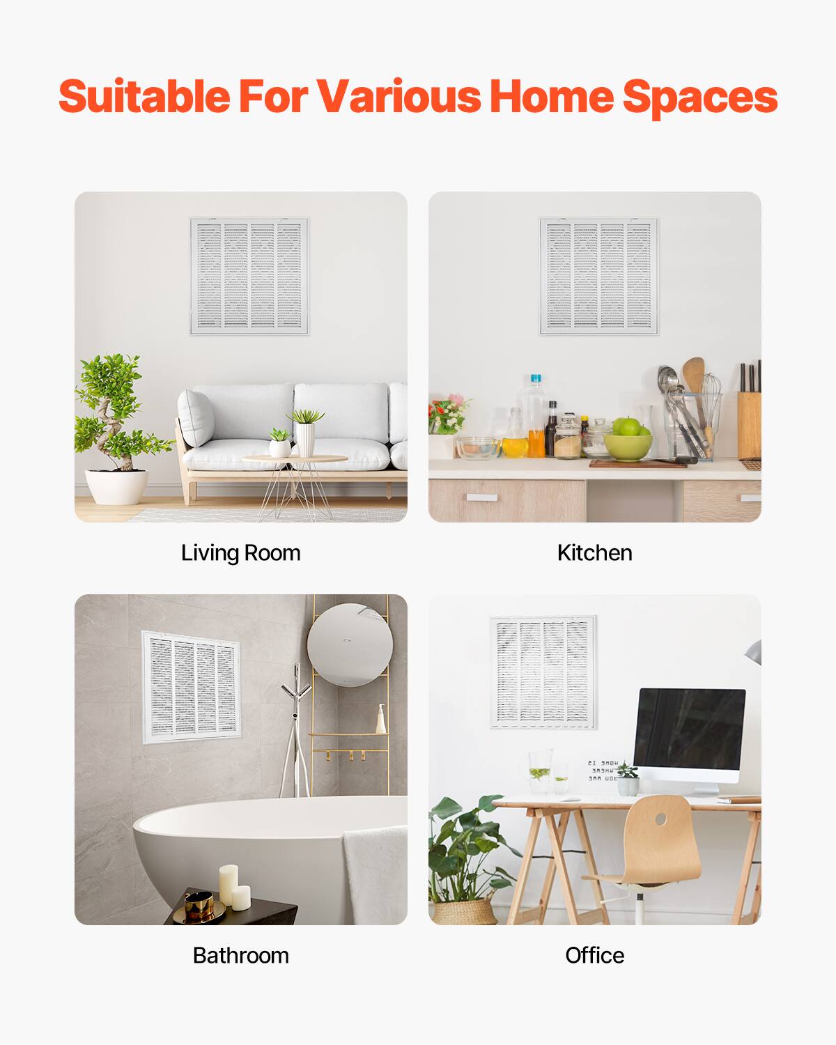 Suitable For Various Home Spaces

Living Room

Kitchen

Bathroom

Office