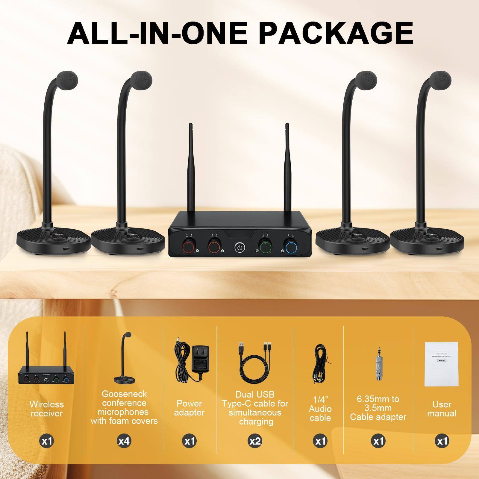 ALL-IN-ONE PACKAGE

- Wireless receiver x1
- Gooseneck conference microphones with foam covers x4
- Power adapter x1
- Dual USB Type-C cable for simultaneous charging x2
- 1/4" Audio cable x1
- 6.35mm to 3.5mm Cable adapter x1
- User manual x1