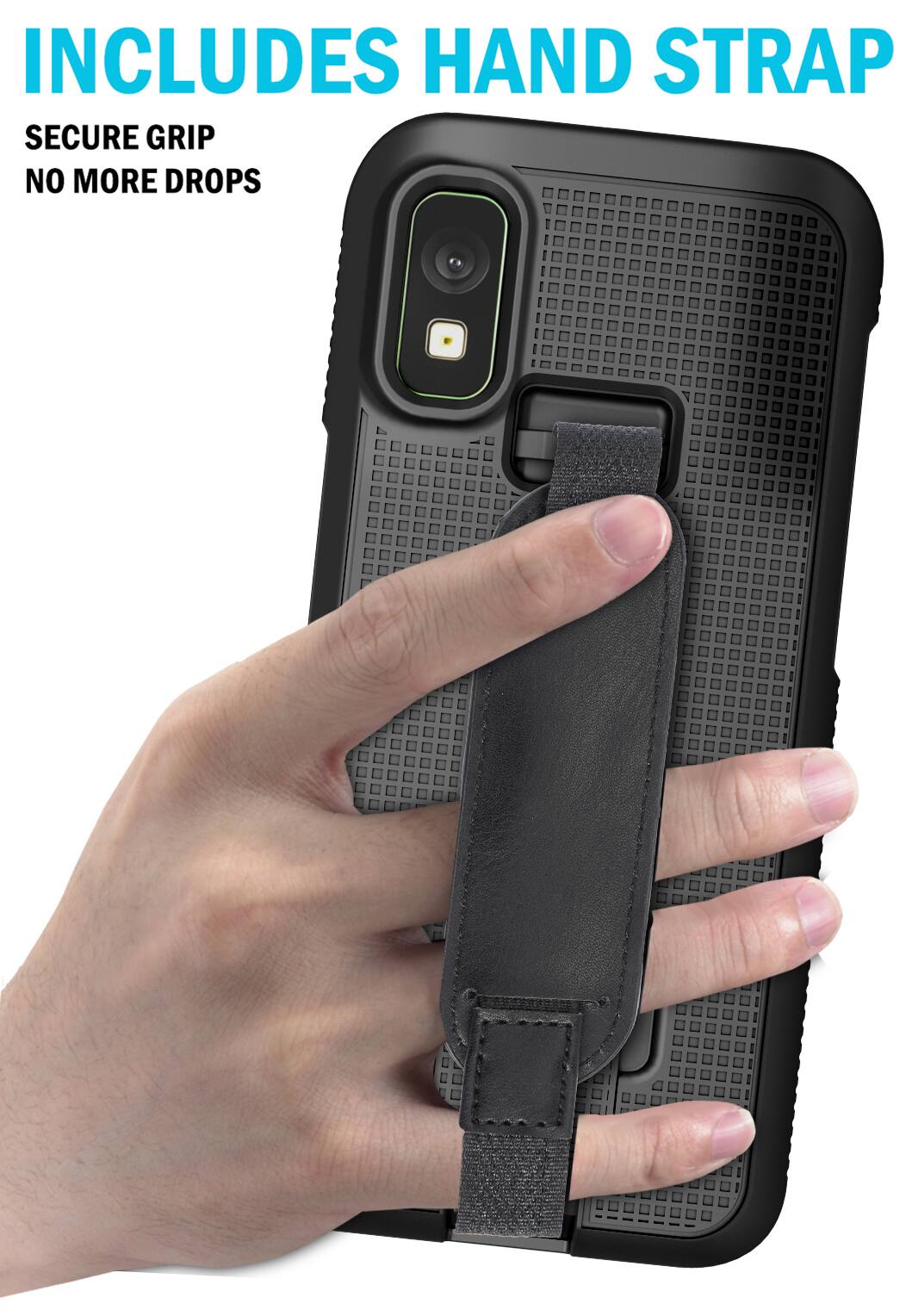 INCLUDES HAND STRAP  
SECURE GRIP  
NO MORE DROPS