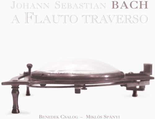 Johann Sebastian Bach  
A Flauto Traverso  

Benedek Csálog - Miklós Spányi