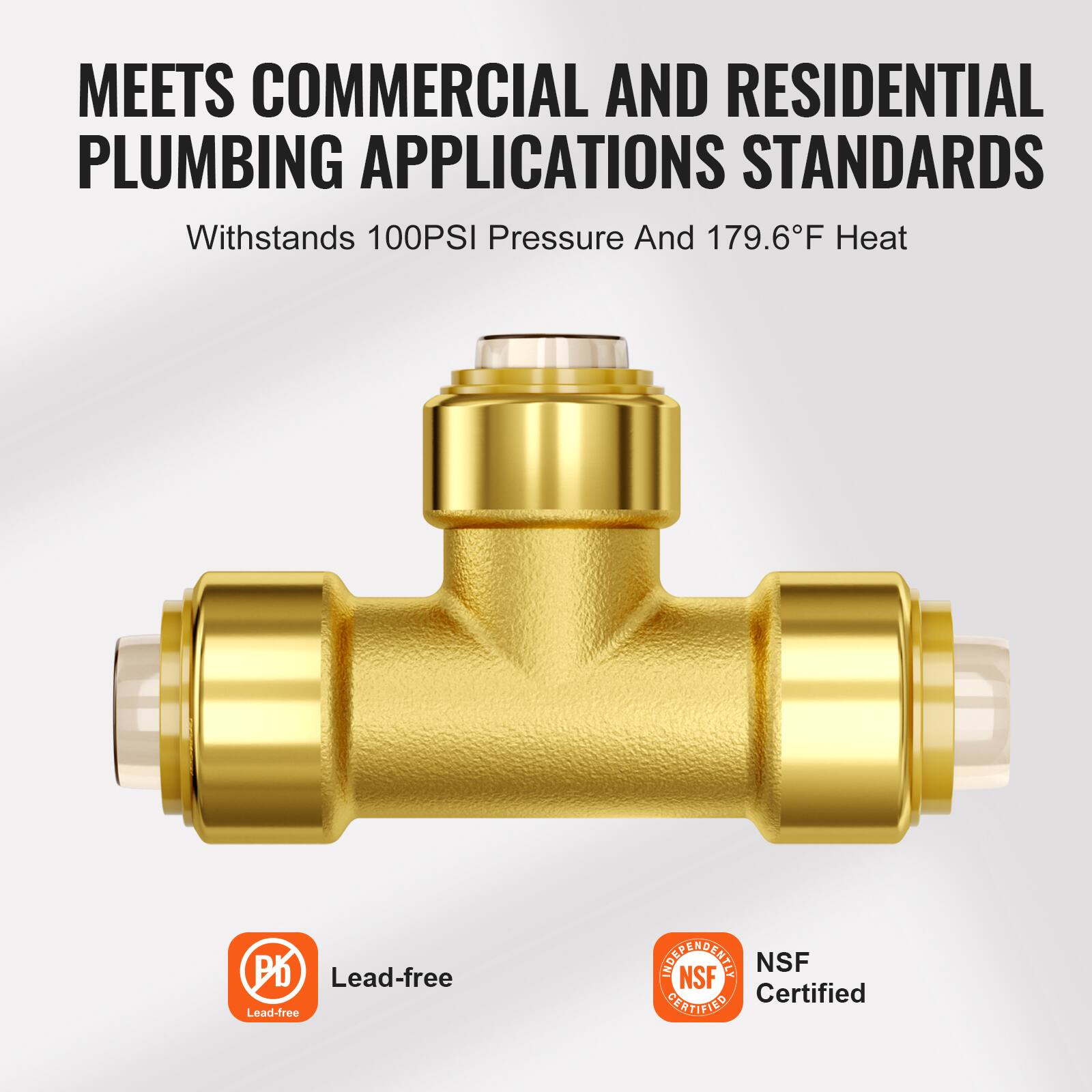 MEETS COMMERCIAL AND RESIDENTIAL PLUMBING APPLICATIONS STANDARDS  
Withstands 100PSI Pressure And 179.6°F Heat  
Lead-free  
NSF Certified