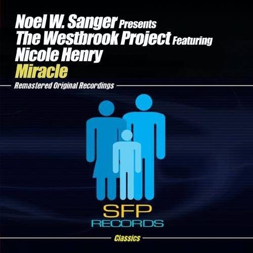 Noel W. Sanger Presents  
The Westbrook Project Featuring  
Nicole Henry  
Miracle  
Remastered Original Recordings  

SFP RECORDS  
Classics