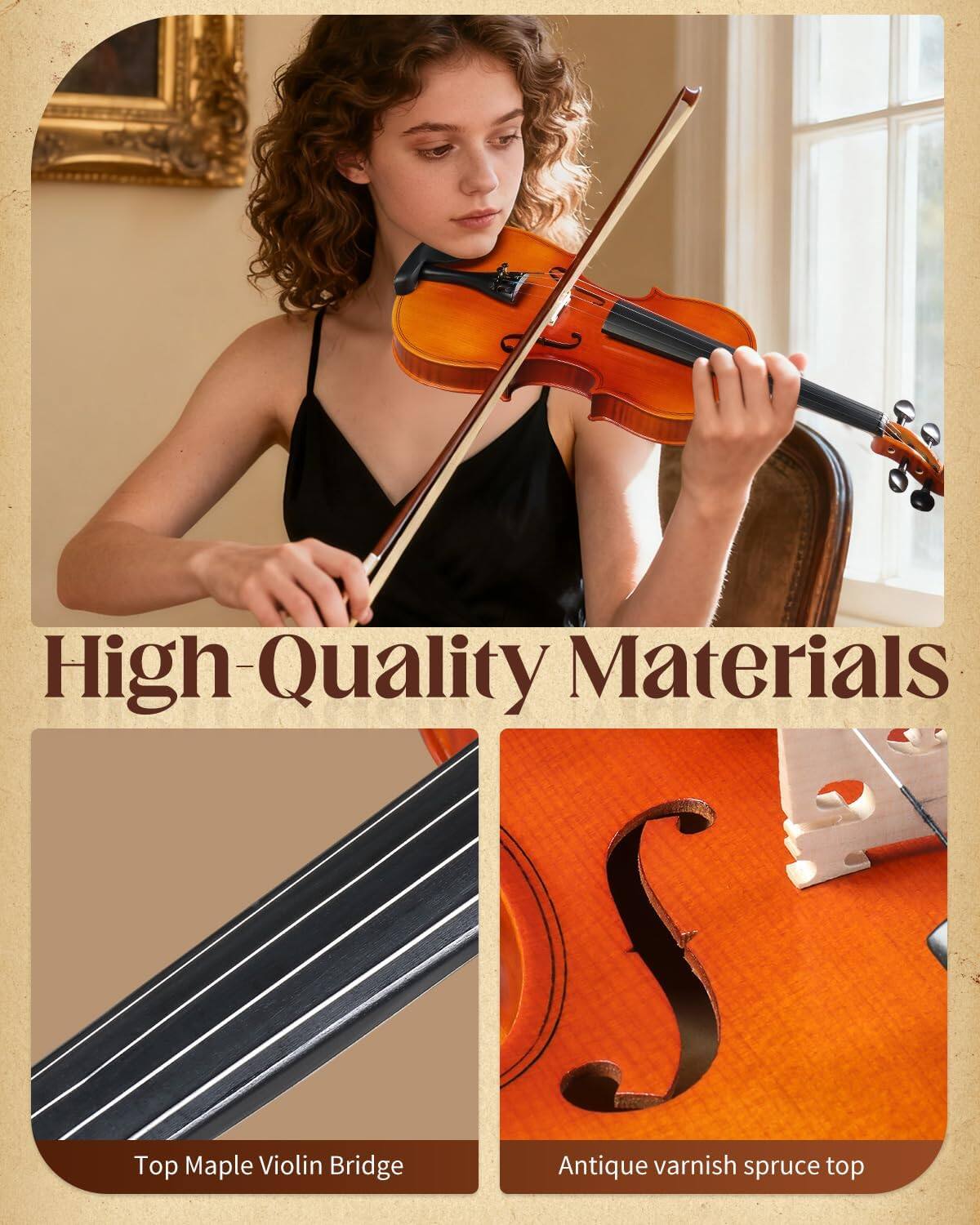 High-Quality Materials  
Top Maple Violin Bridge  
Antique varnish spruce top