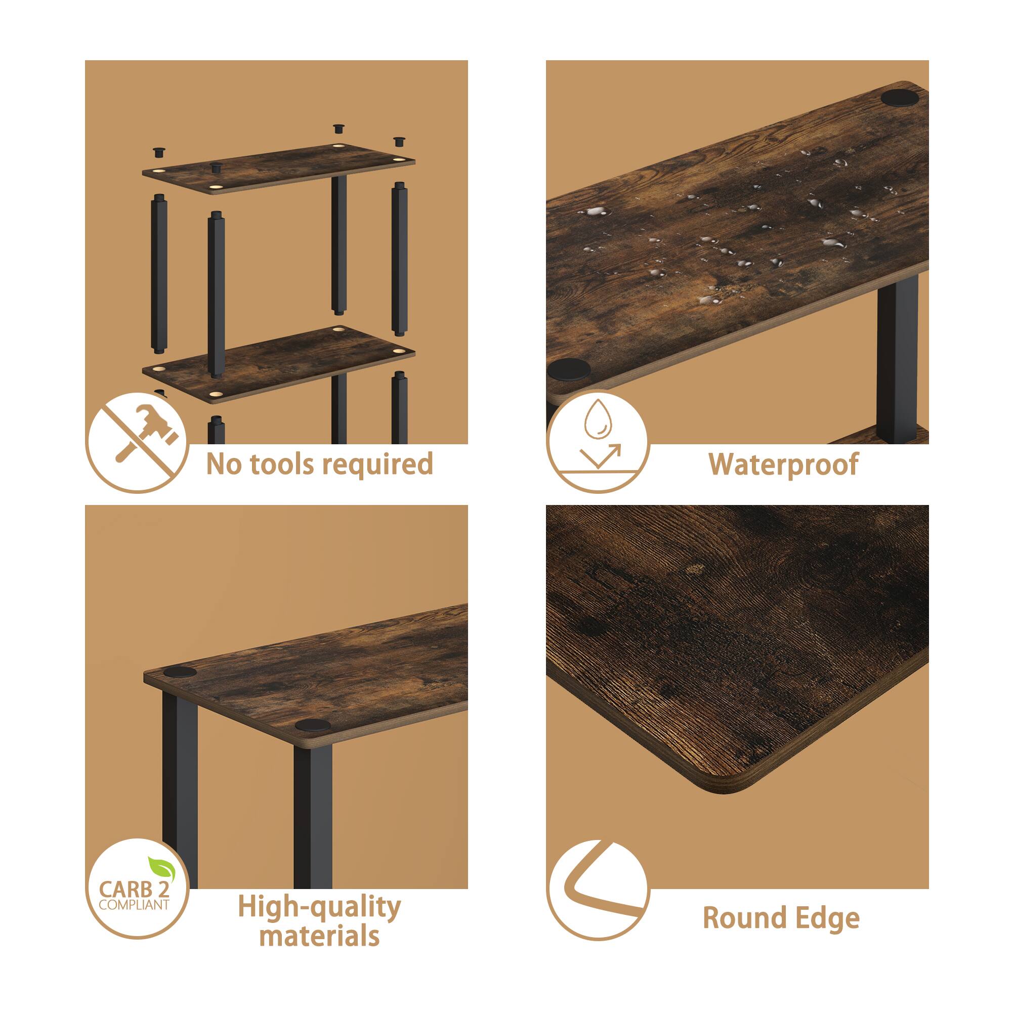 - No tools required
- Waterproof
- CARB 2 COMPLIANT
- High-quality materials
- Round Edge