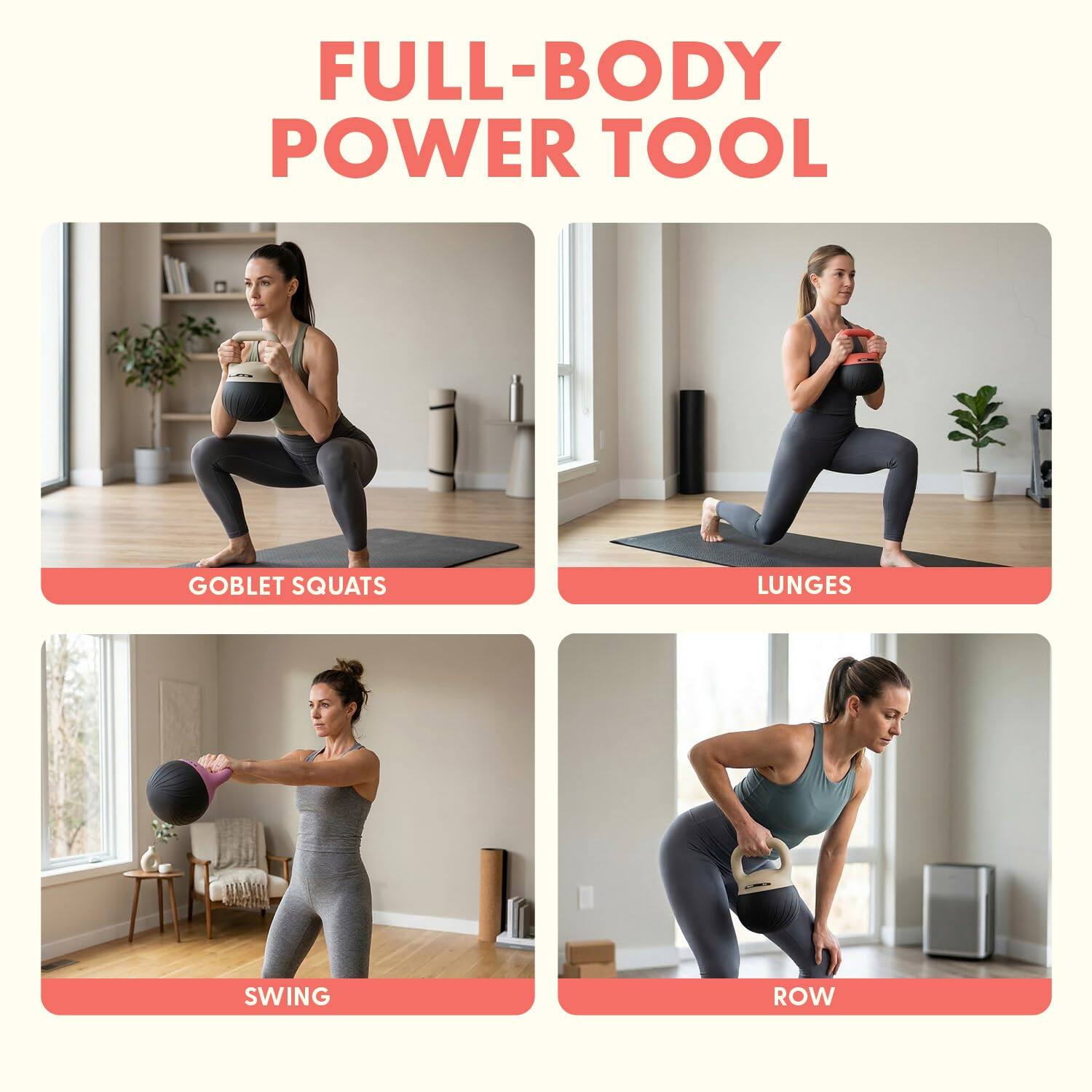 FULL-BODY POWER TOOL

GOBLET SQUATS

LUNGES

SWING

ROW
