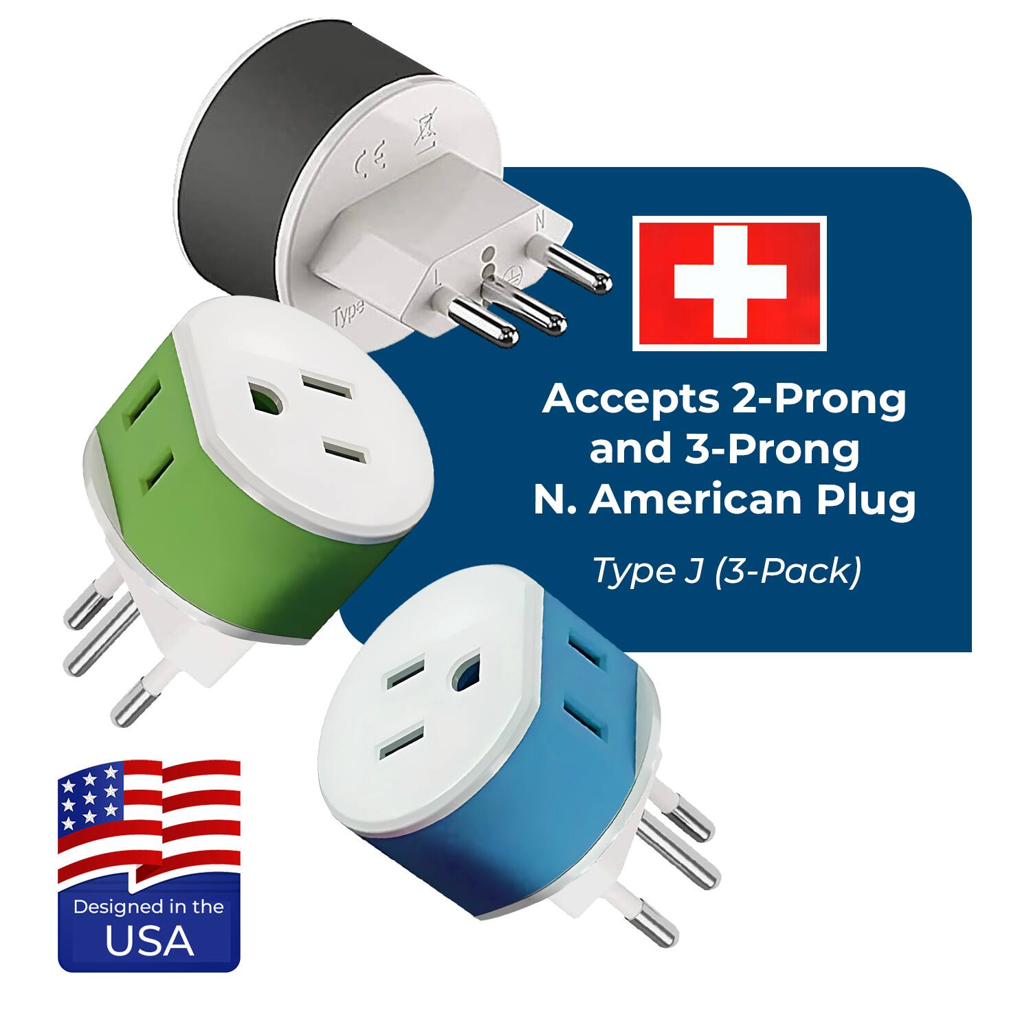 Accepts 2-Prong and 3-Prong N. American Plug Type J (3-Pack)

Designed in the USA