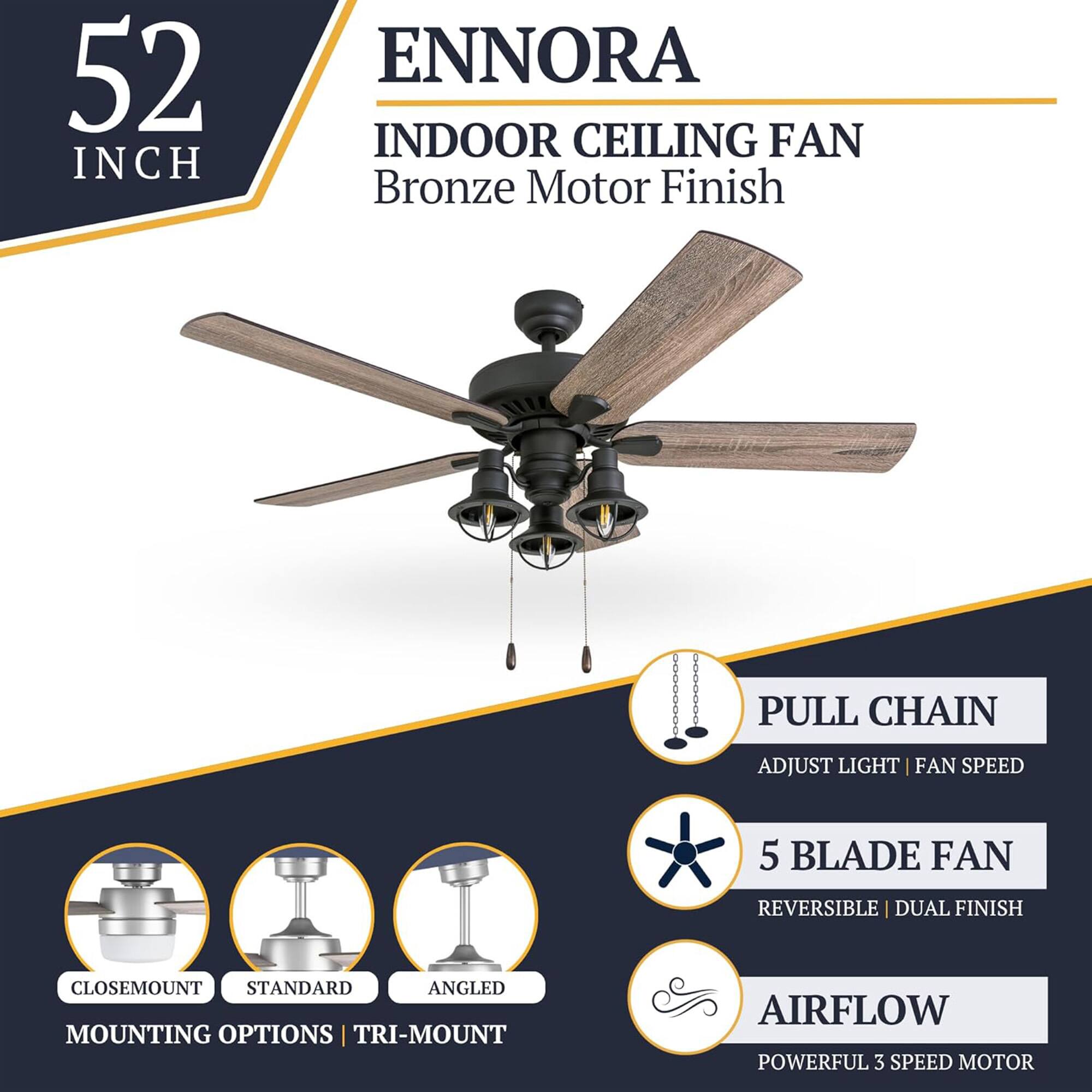 52 INCH ENNORA INDOOR CEILING FAN Bronze Motor Finish PULL CHAIN ADJUST LIGHT | FAN SPEED 5 BLADE FAN REVERSIBLE | DUAL FINISH CLOSEMOUNT STANDARD ANGLED MOUNTING OPTIONS | TRI-MOUNT AIRFLOW POWERFUL 3 SPEED MOTOR