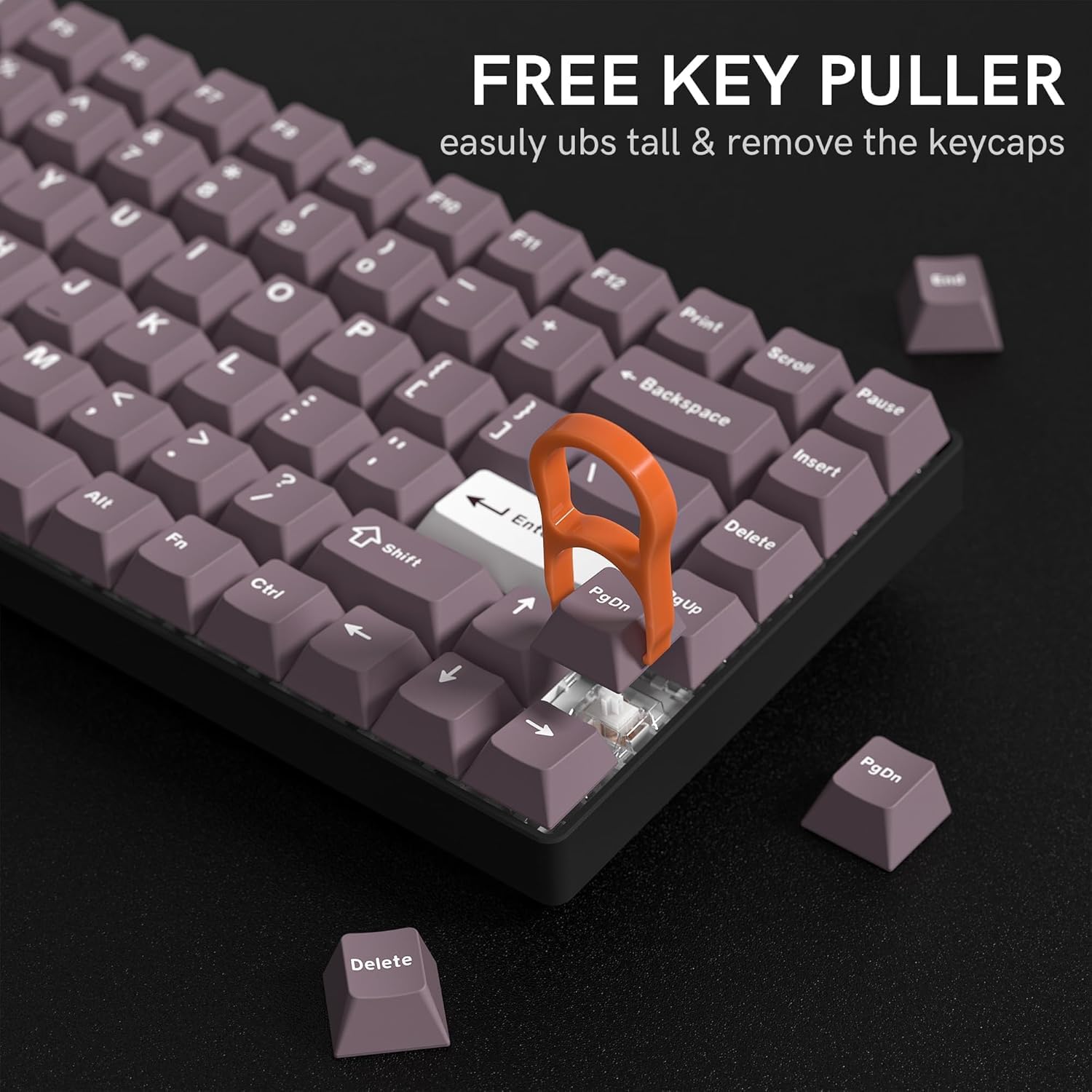 FREE KEY PULLER  
easily uns tall & remove the keycaps