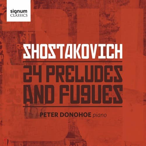 Shostakovich / Donohoe - Dmitri Shostakovich: 24 Preludes and Fugues  - COMPACT DISCS