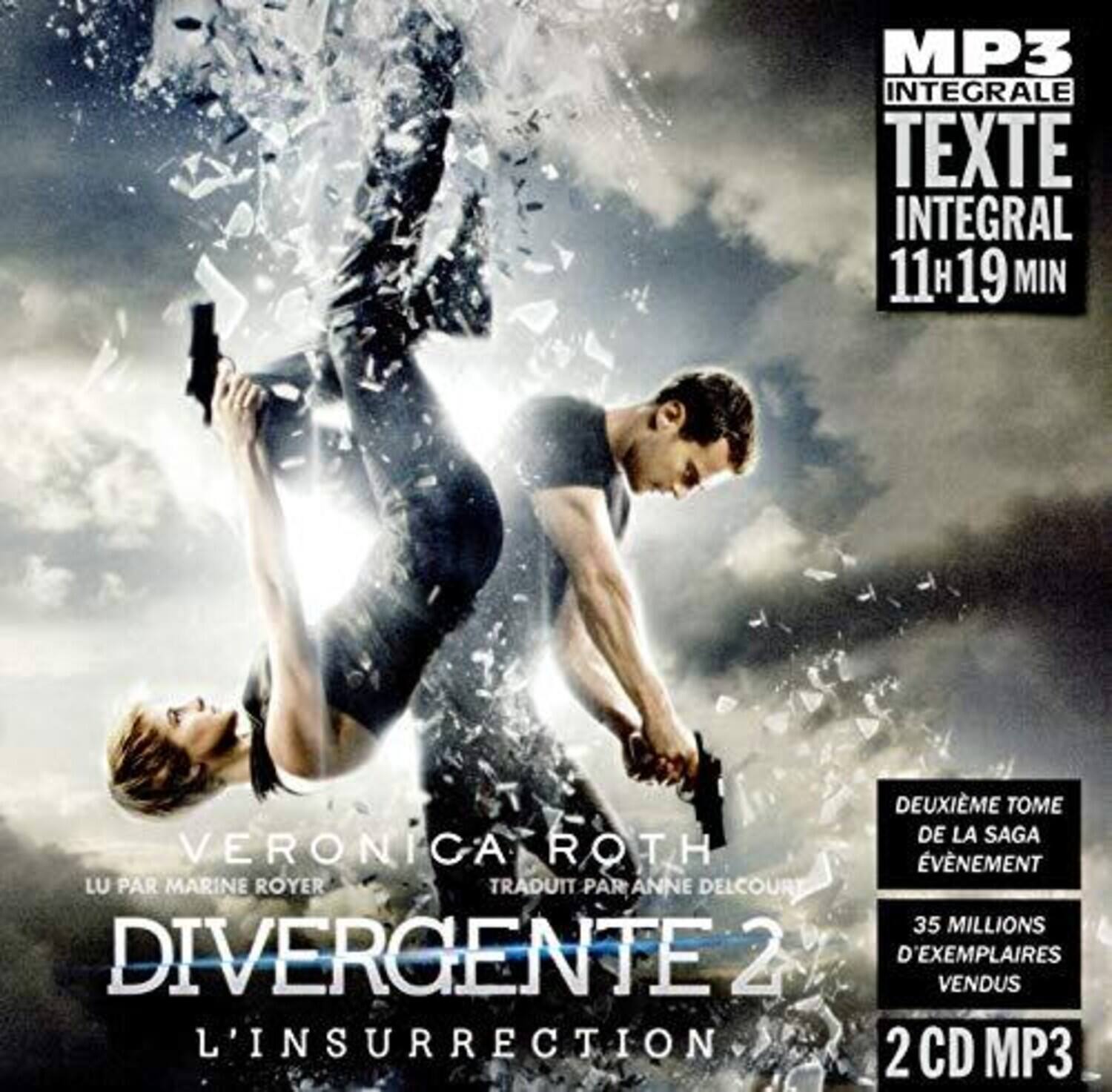 MP3 INTEGRALE  
TEXTE INTEGRAL  
11H 19 MIN  

VERONICA ROTH  
TRADUIT PAR ANNE DELCOURT  
L'INSURRECTION  

DEUXIÈME TOME DE LA SAGA ÉVÉNEMENT  

35 MILLIONS D'EXEMPLAIRES VENDUS  

2 CD MP3  

LU PAR MARINE ROYER
