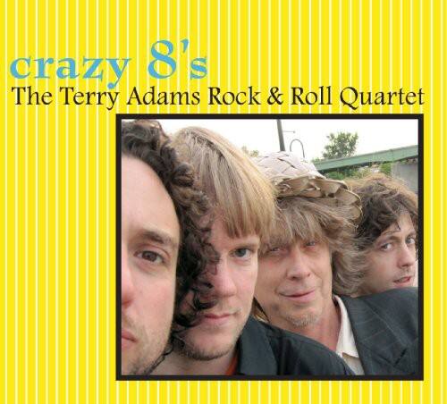 crazy 8's  
The Terry Adams Rock & Roll Quartet