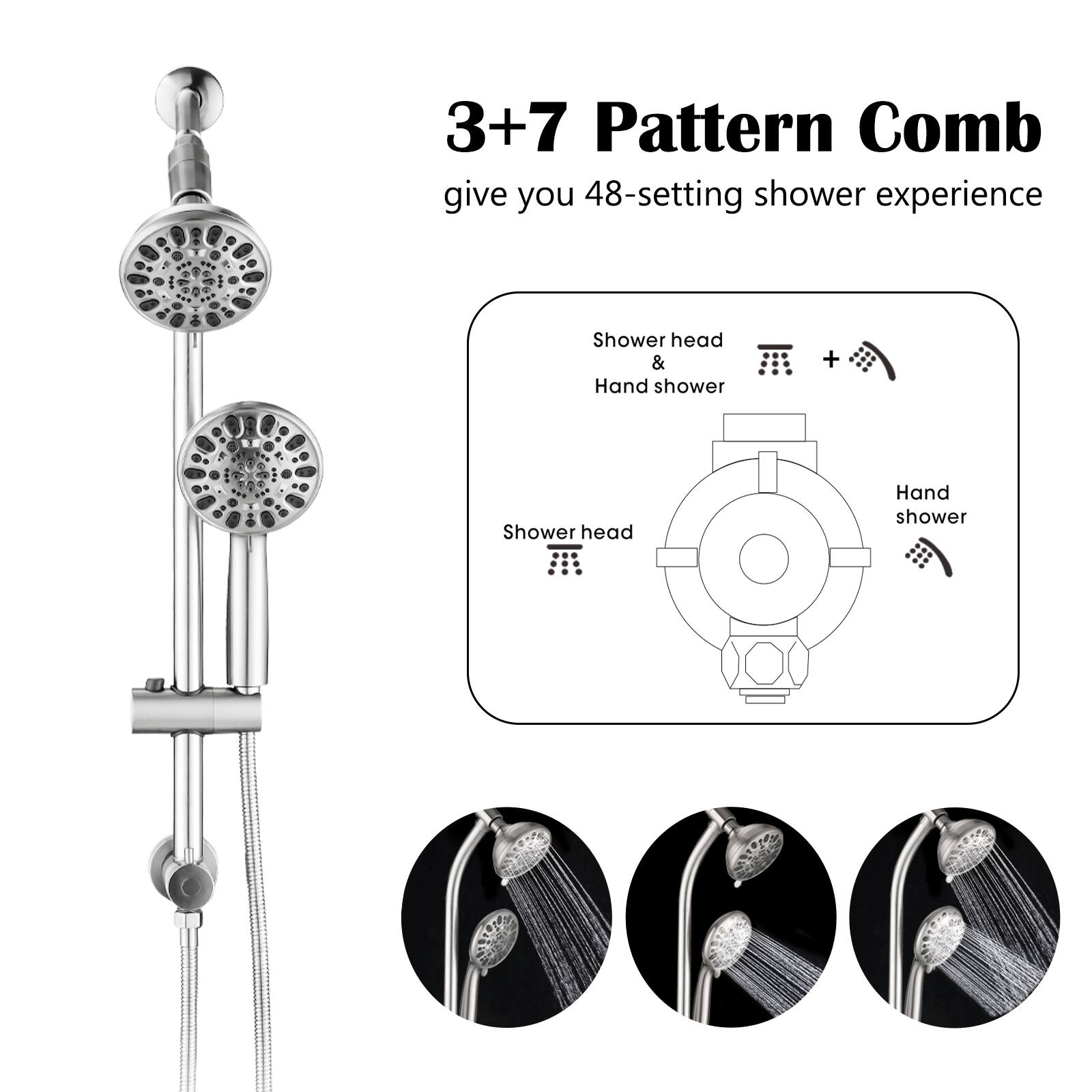 3+7 Pattern Comb give you 48-setting shower experience

Shower head & Hand shower

Shower head

Hand shower