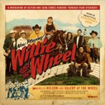 Front Standard. Willie and the Wheel [Deluxe Edition] [CD].