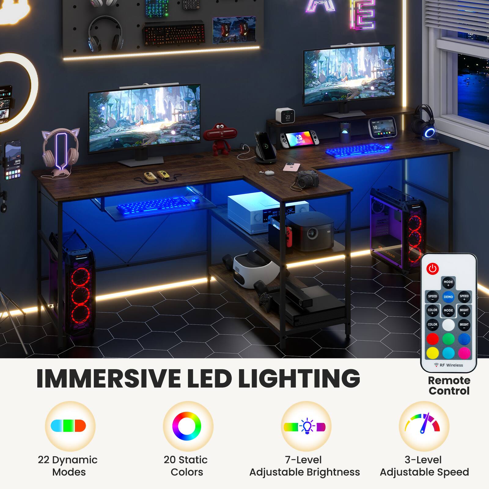 IMMERSIVE LED LIGHTING

Wireless Remote Control
22 Dynamic Modes
20 Static Colors
7-Level Adjustable Brightness
3-Level Adjustable Speed