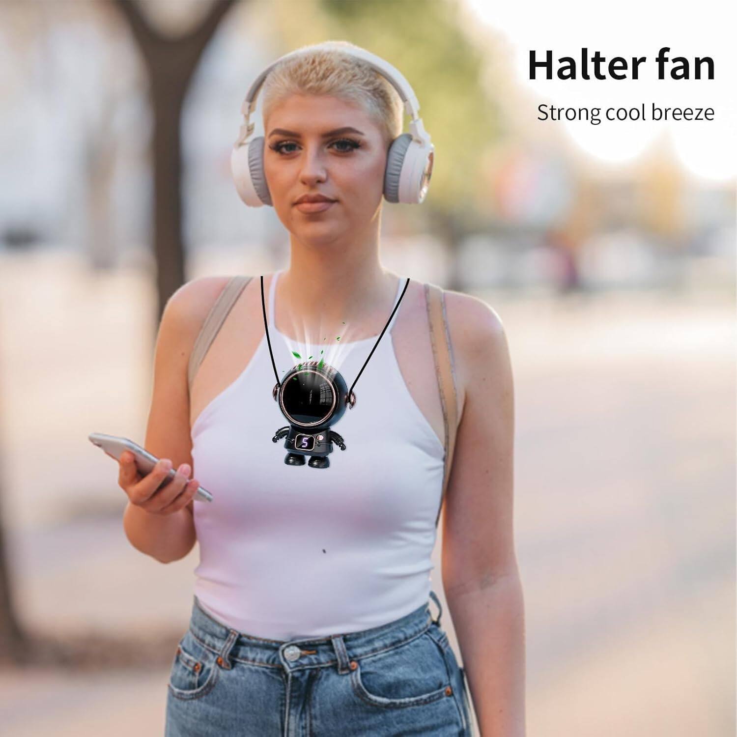 Halter fan  
Strong cool breeze