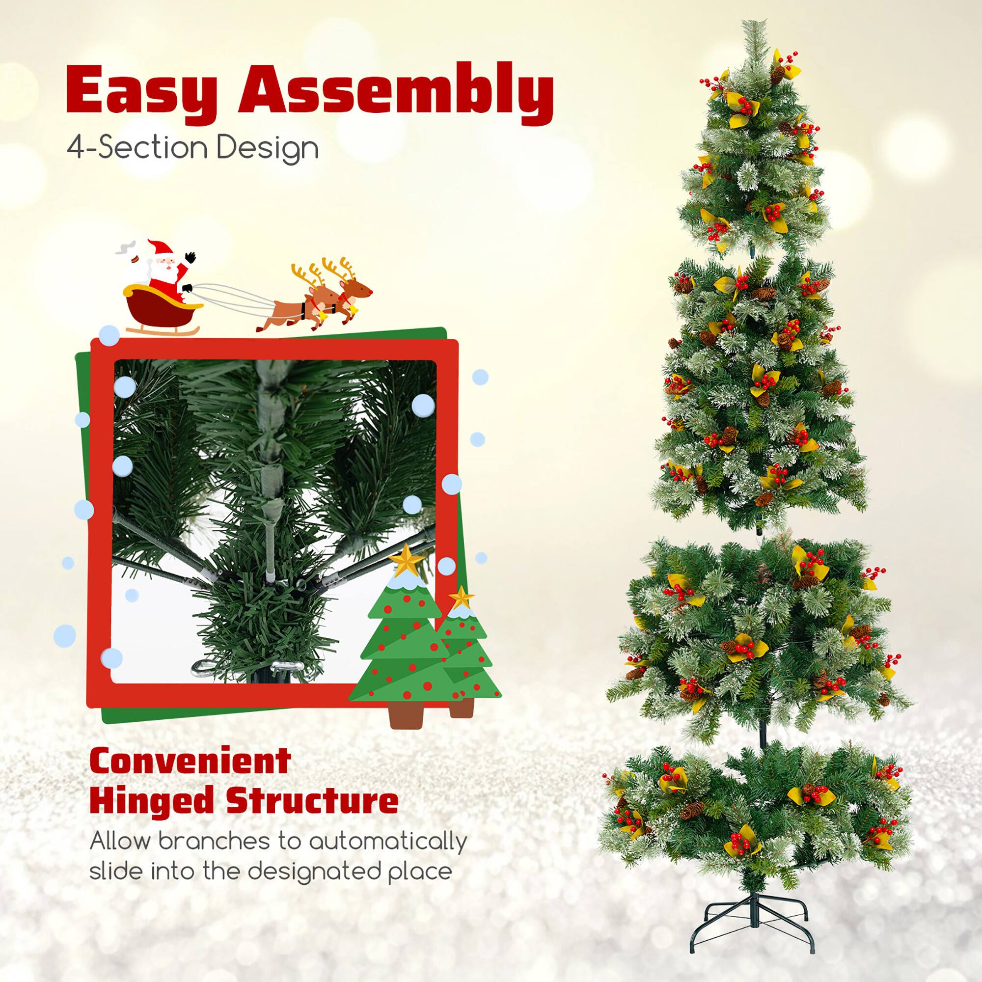 Easy Assembly  
4-Section Design  

Convenient Hinged Structure  
Allow branches to automatically slide into the designated place