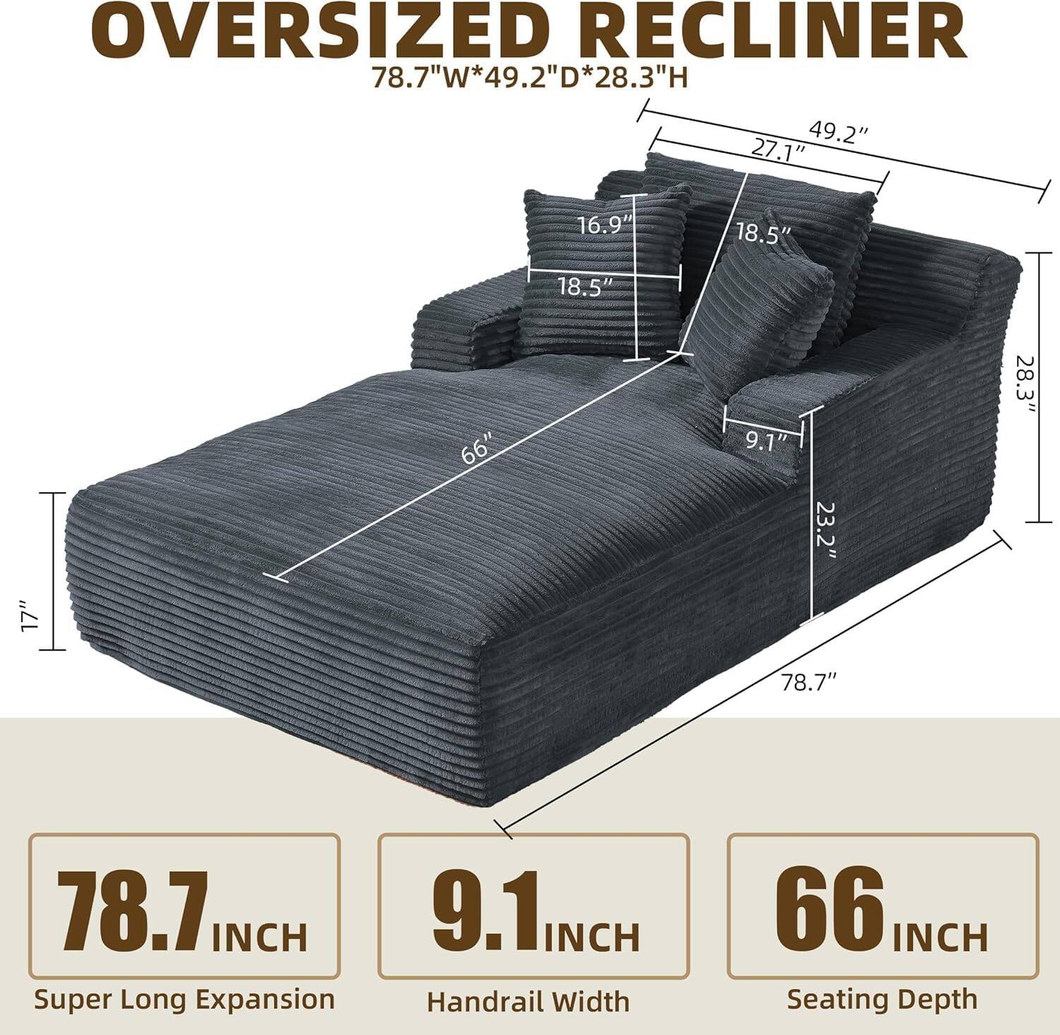 **Oversized Recliner**

- **Dimensions:** 78.7"W*49.2"D*28.3"H
- **Super Long Expansion:** 78.7" INCH
- **Handrail Width:** 9.1" INCH
- **Seating Depth:** 66" INCH

**Additional Measurements:**
- 27.1"
- 16.9"
- 18.5"
- 18.5"
- 17"
- 28.3"