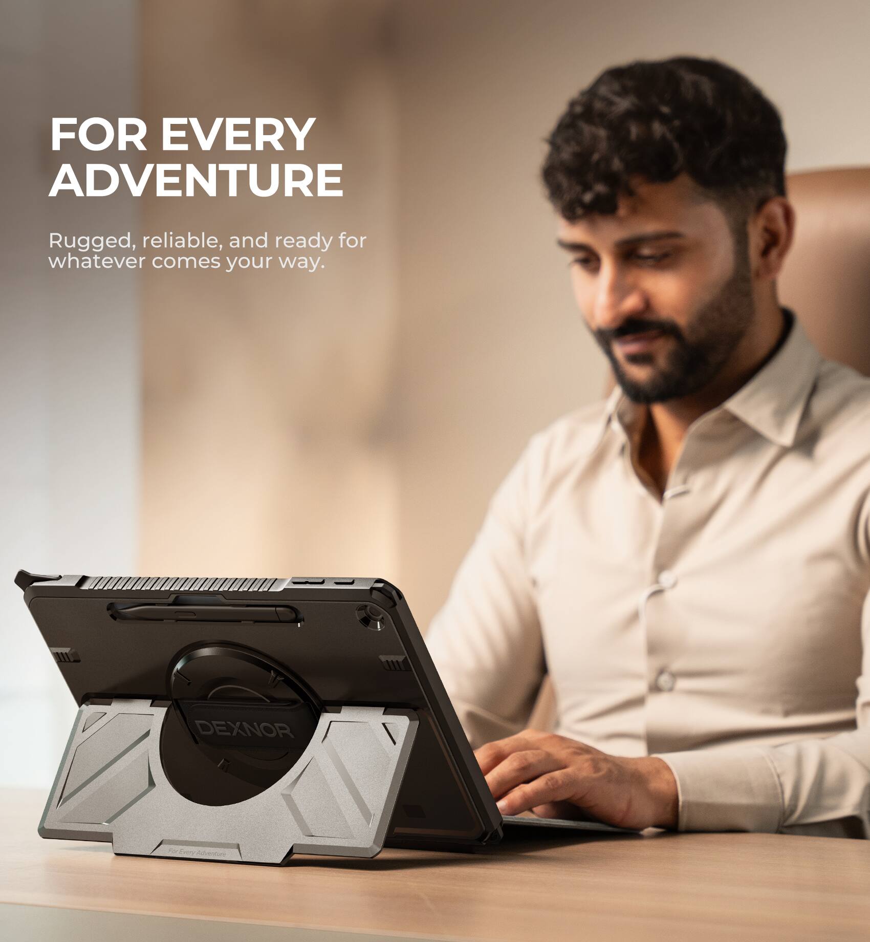 FOR EVERY ADVENTURE  
Rugged, reliable, and ready for whatever comes your way.  
DEXNOR