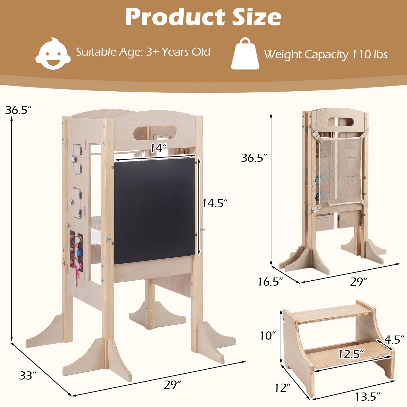 Product Size  
Suitable Age: 3+ Years Old  
Weight Capacity: 110 lbs  

36.5"  
14"  
14.5"  
33"  
29"  
16.5"  
10"  
12.5"  
4.5"  
12"  
13.5"  
29"