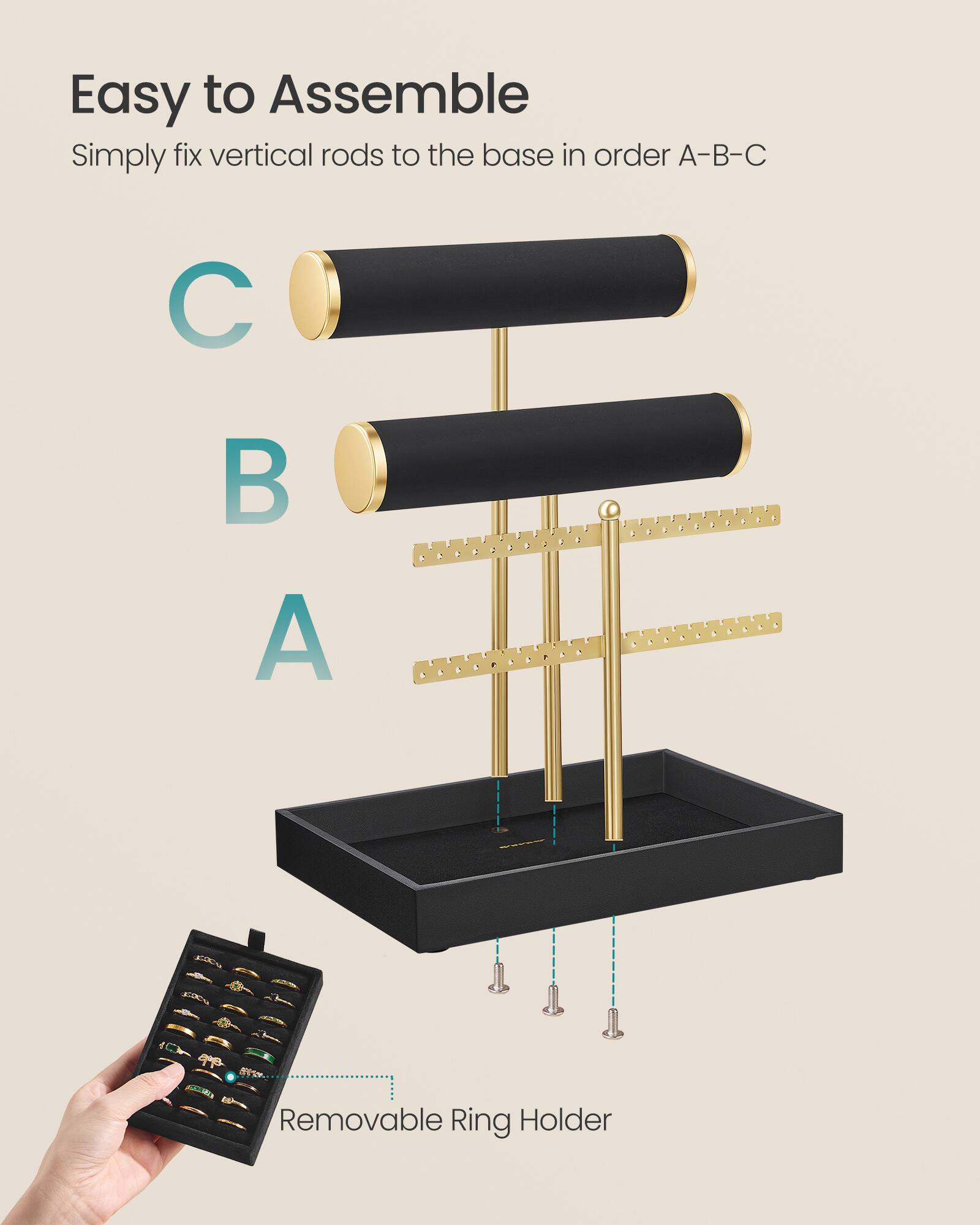 Easy to Assemble  
Simply fix vertical rods to the base in order A-B-C

C B A

10 Removable Ring Holder