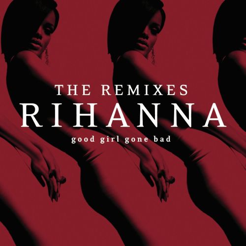  Good Girl Gone Bad [The Remixes] [CD]