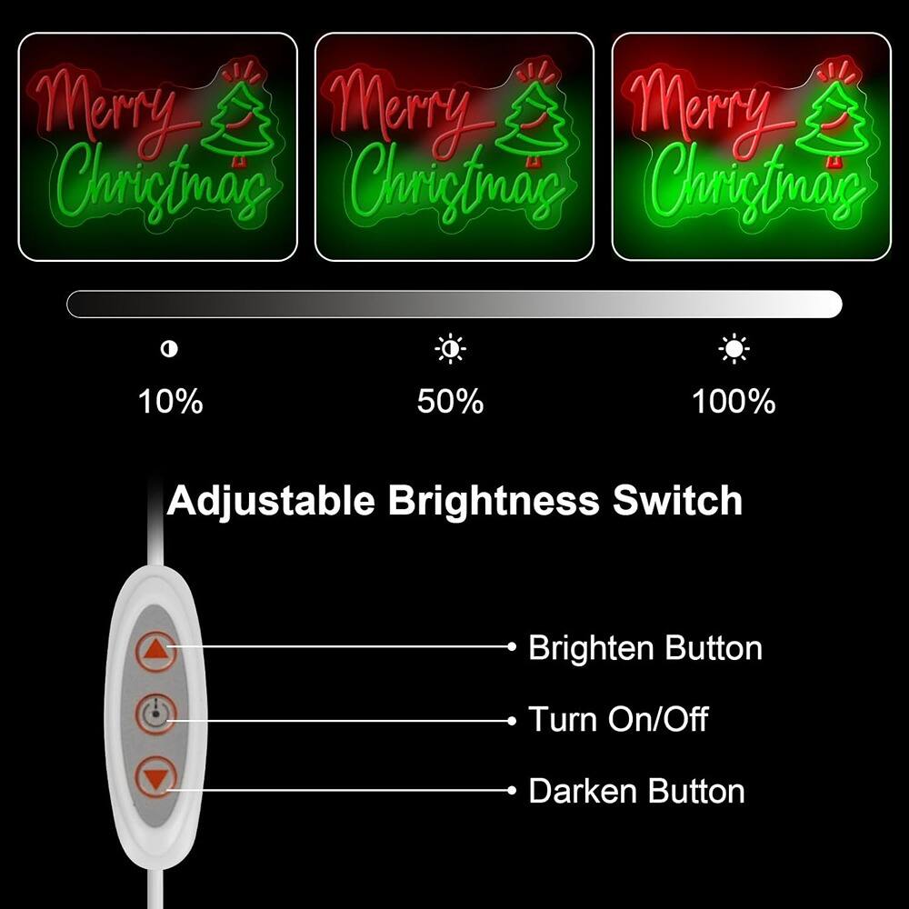 Merry Christmas

Adjustable Brightness Switch

10% 50% 100%

Brighten Button
Turn On/Off
Darken Button