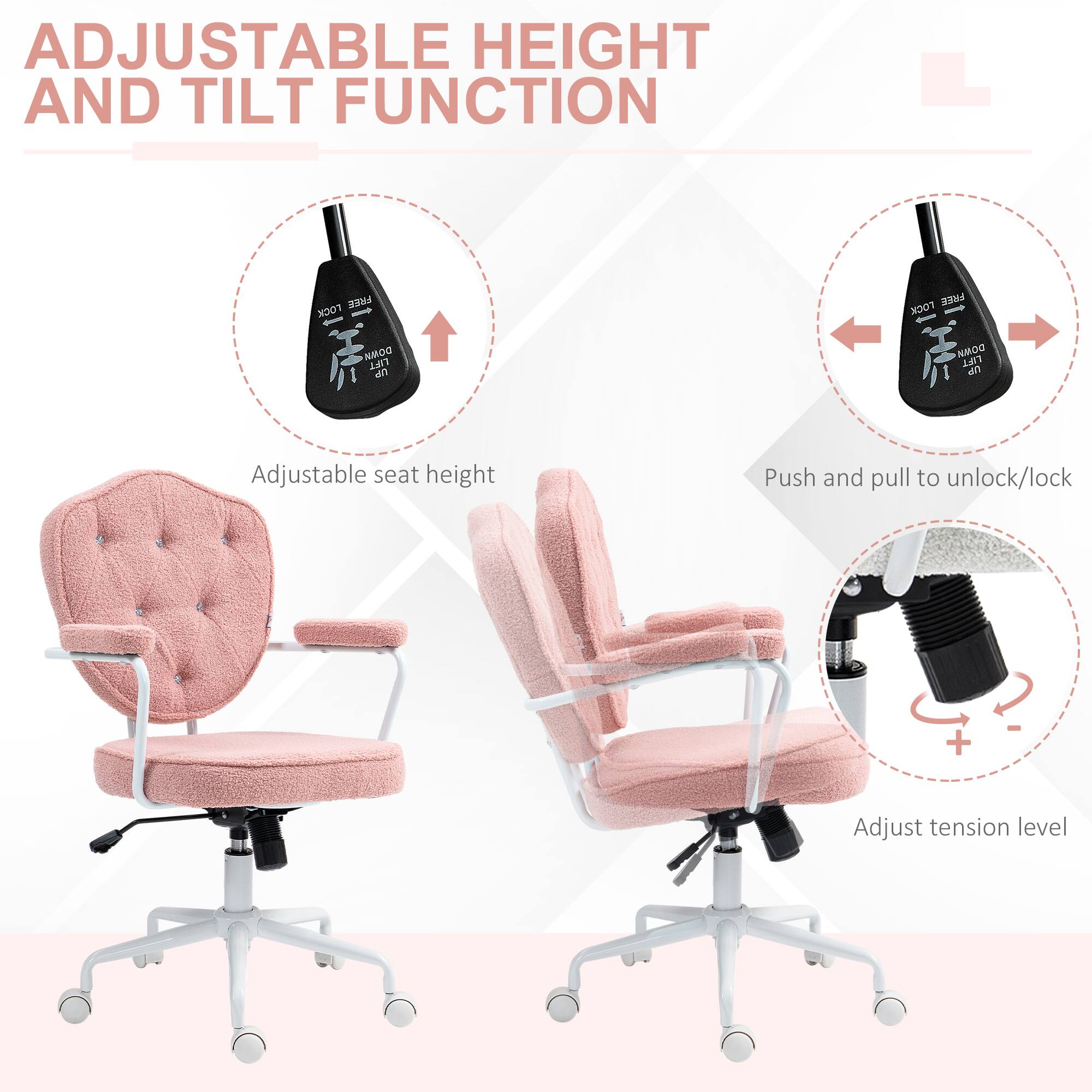 ADJUSTABLE HEIGHT AND TILT FUNCTION

Adjustable seat height
Push and pull to unlock/lock
Adjust tension level