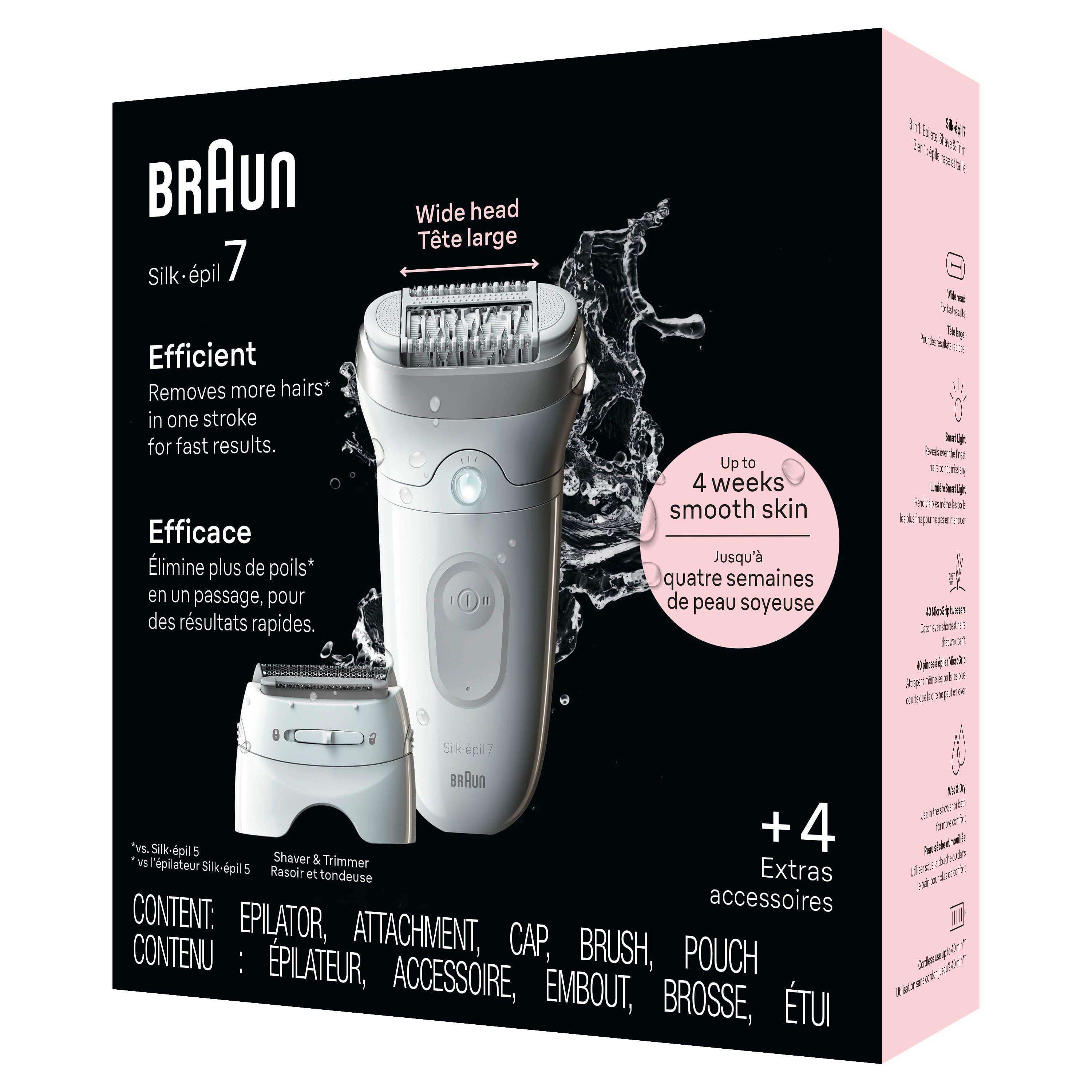 Braun Silk-pil 7 Efficient Removes more hairs* in one stroke for fast results. Wide head Tte large I 11 Up to 4 weeks smooth skin Jusqu' quatre semaines de peau soyeuse. Efficace limine plus de poils* en un passage, pour des rsultats rapides. + +4 weeks smooth skin. Contents: Accessories, Attachment, Cap, Brush, Pouch.