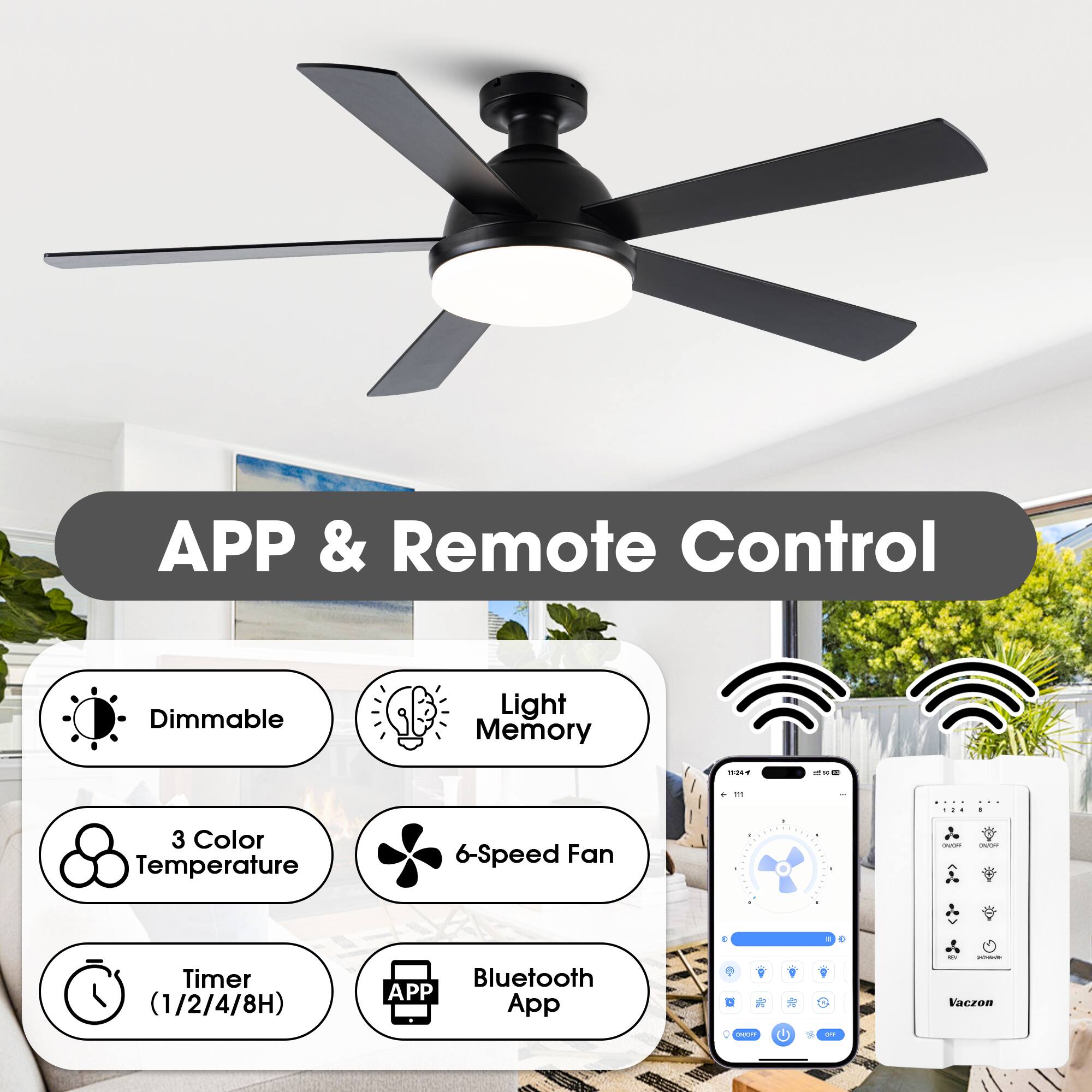 APP & Remote Control

- Dimmable
- Light Memory
- 3 Color Temperature
- 6-Speed Fan
- Timer (1/2/4/8H)
- Bluetooth App

Vaczon