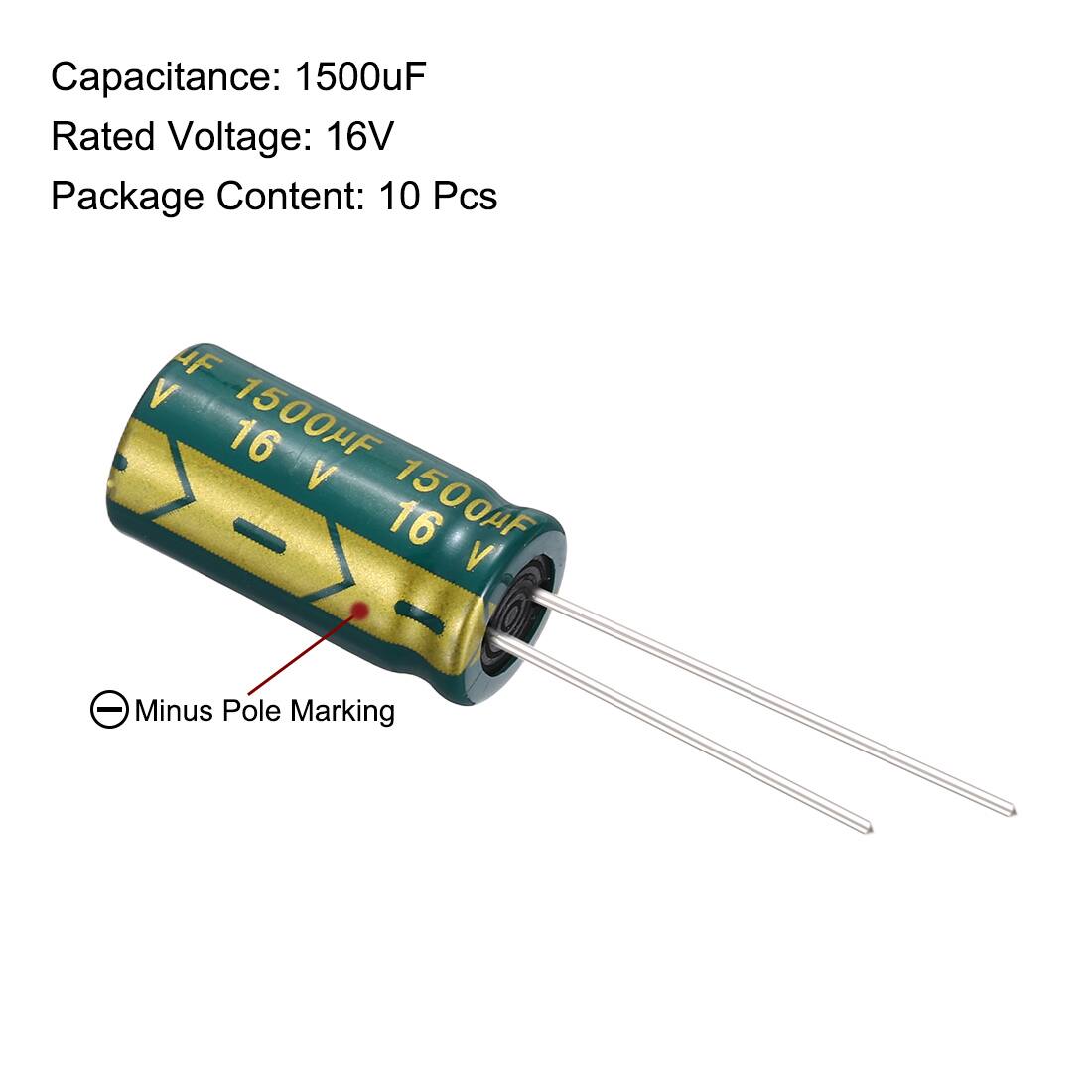 Capacitance: 1500uF  
Rated Voltage: 16V  
Package Content: 10 Pcs  

uF V 16 1500F V 16 1500F  

Minus Pole Marking