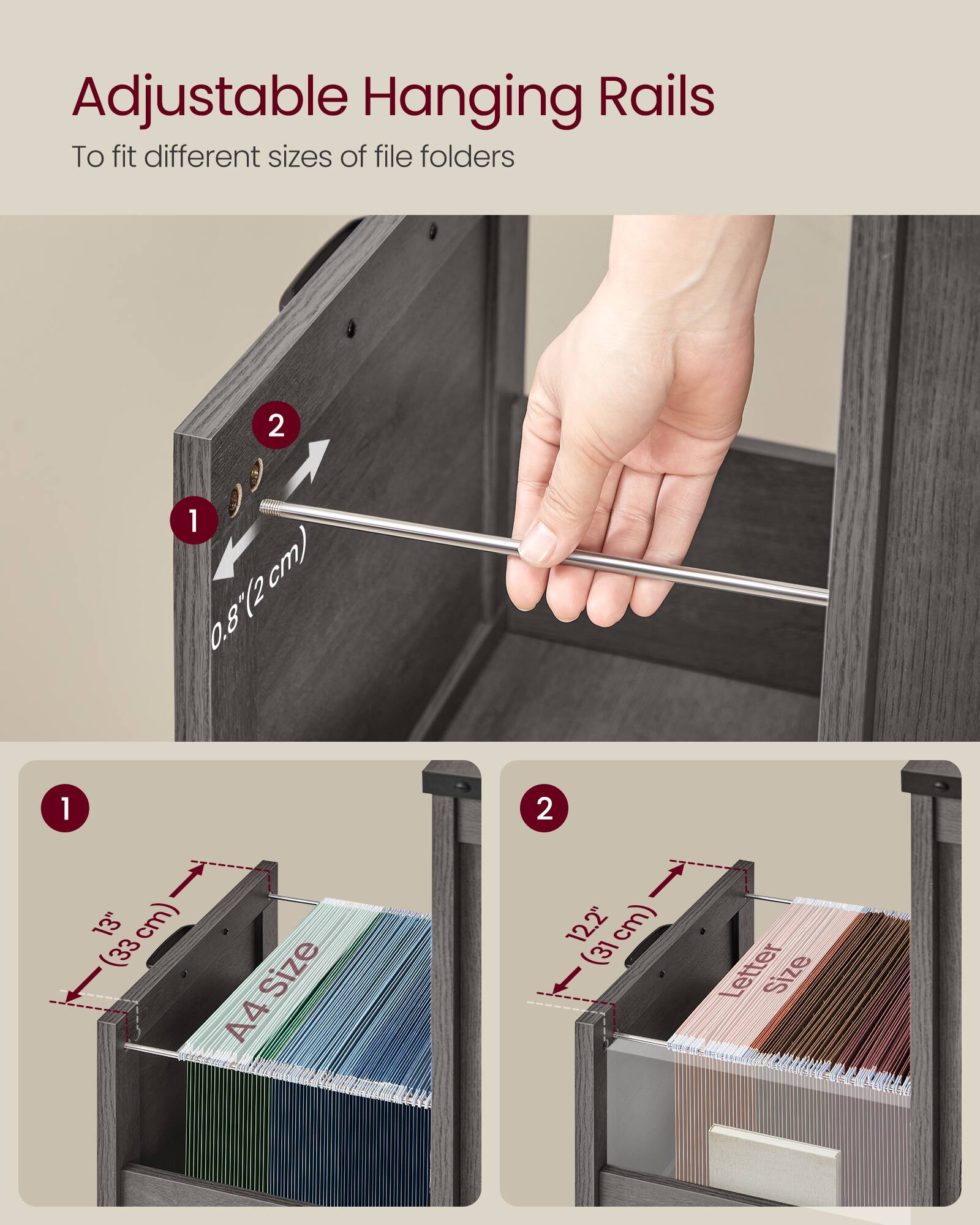 Adjustable Hanging Rails  
To fit different sizes of file folders

1. 0.8" (2 cm)
2. 13" (33 cm) - A4 Size
3. 12.2" (31 cm) - Letter Size