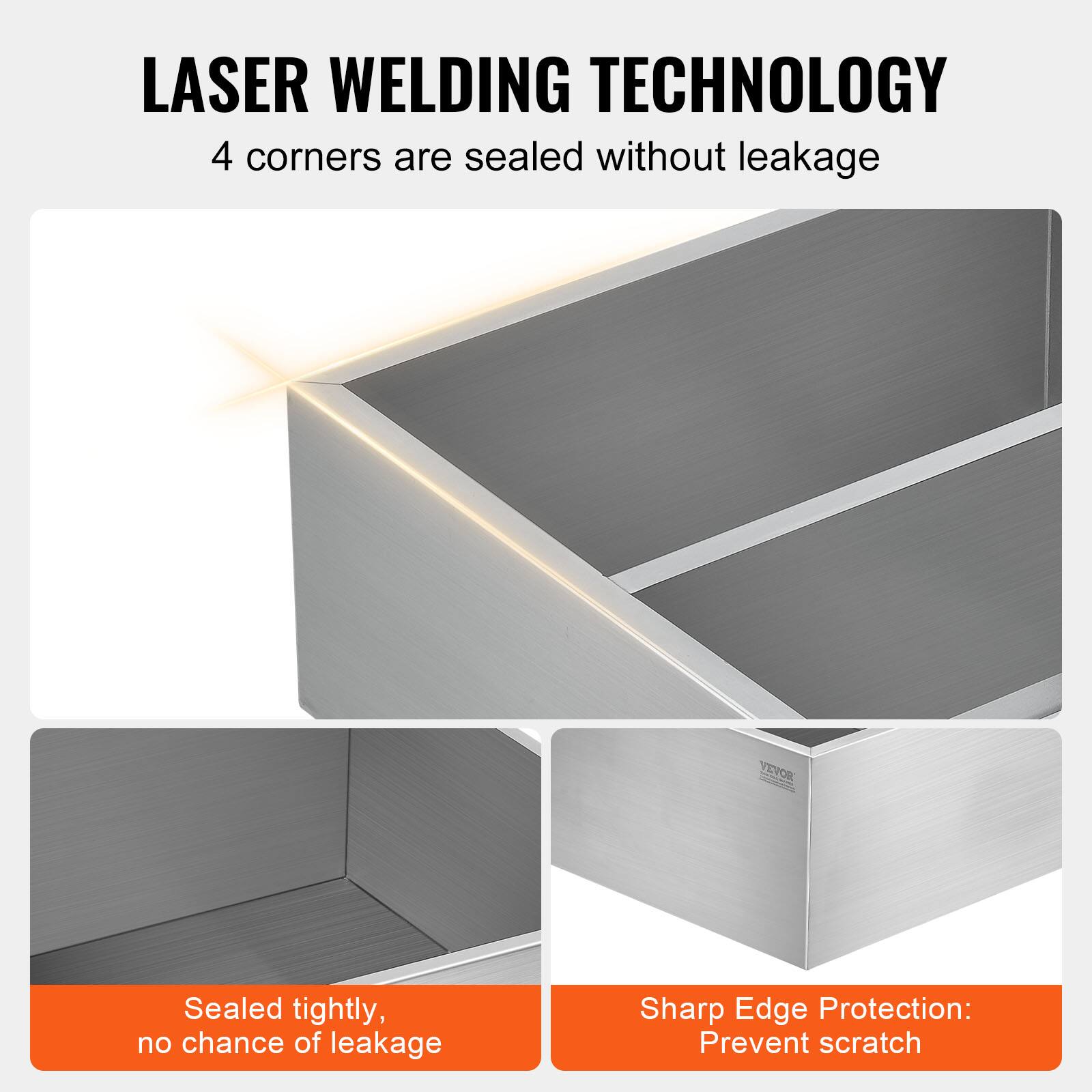 LASER WELDING TECHNOLOGY  
4 corners are sealed without leakage  

Sealed tightly, no chance of leakage  

Sharp Edge Protection: Prevent scratch