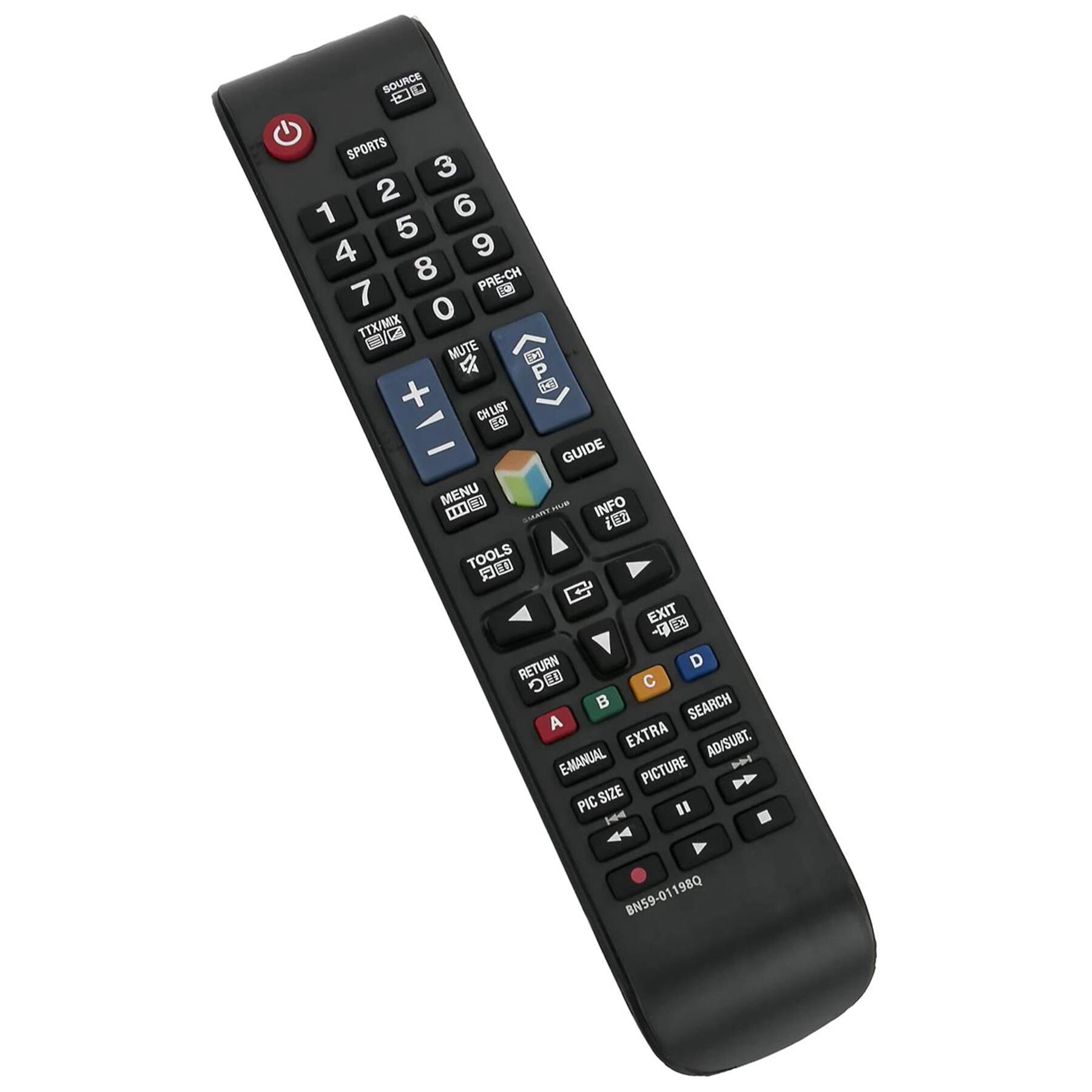 SOURCE  
SPORTS 1 2 3 4 5 6 7 8 9 0 PRE-CH  
TIX/MIX  
MUTE  
GUIDE  
INFO  
MENU  
TOOLS  
RETURN  
EXIT  
SEARCH  
AD/SUBT.  
E-MANUAL  
PICTURE  
PIC SIZE  
BN59-01198Q