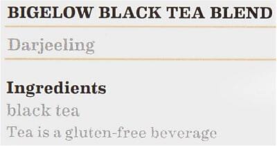 BIGELOW BLACK TEA BLEND  
Darjeeling  

Ingredients  
black tea  

Tea is a gluten-free beverage