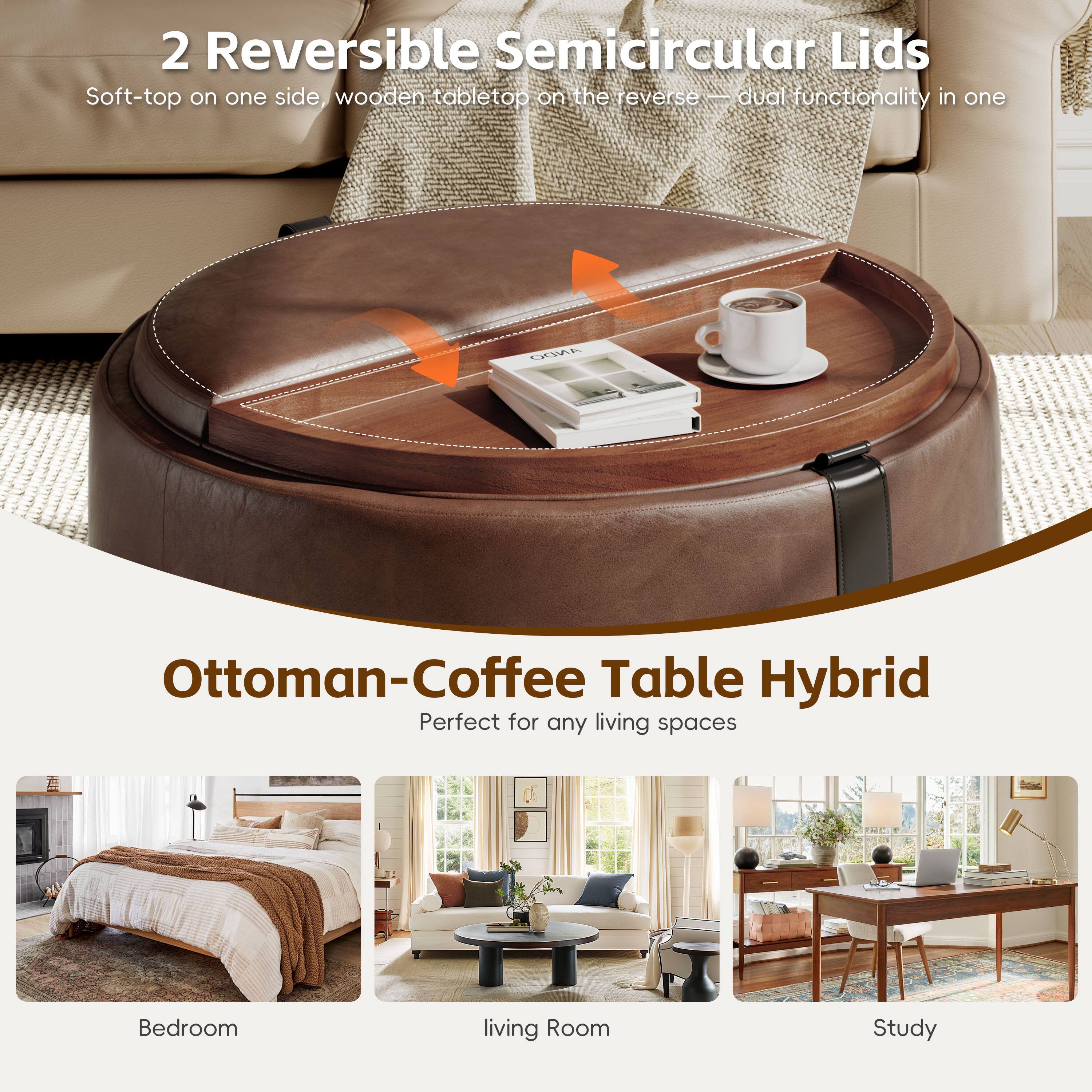 2 Reversible Semicircular Lids  
Soft-top on one side, wooden tabletop on the reverse - dual functionality in one  

Ottoman-Coffee Table Hybrid  
Perfect for any living spaces  

Bedroom  
living Room  
Study