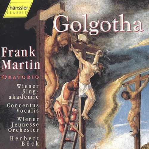 Frank Martin - Golgotha  - COMPACT DISCS