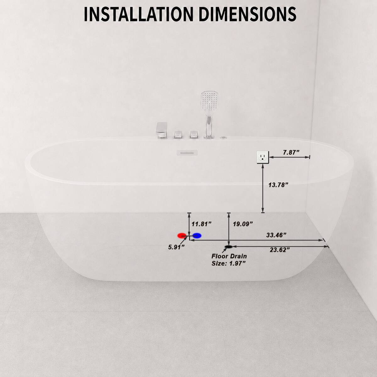 INSTALLATION DIMENSIONS

7.87"
13.78"
11.81"
19.09"
33.46"
5.91"
Floor Drain Size: 1.97"
23.62"