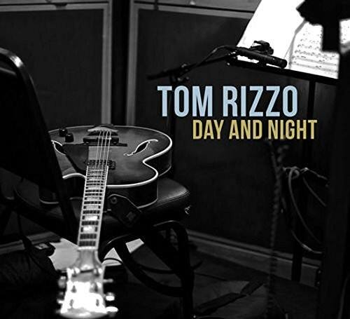 TOM RIZZO  
DAY AND NIGHT