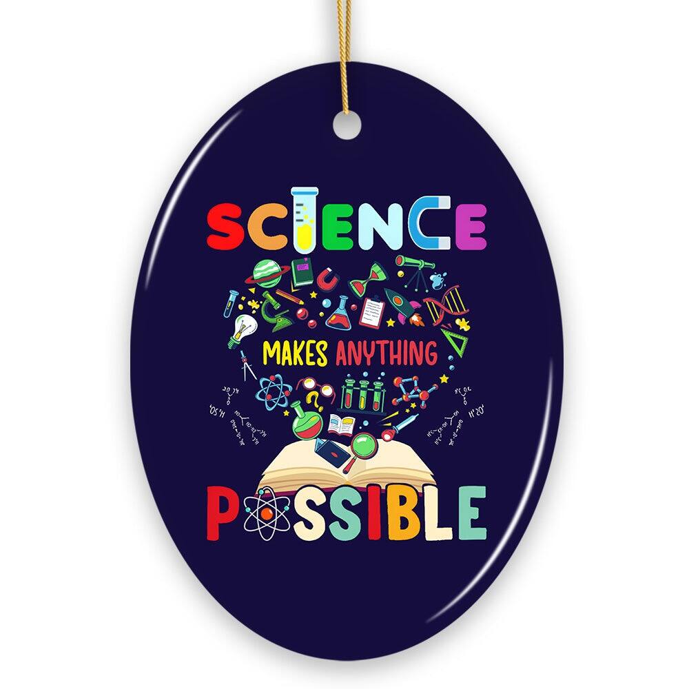 OrnamentallyYou - Science Makes Anything Possible Christmas Ornament Physicist Chemist and Biologist Student - Multi-colored