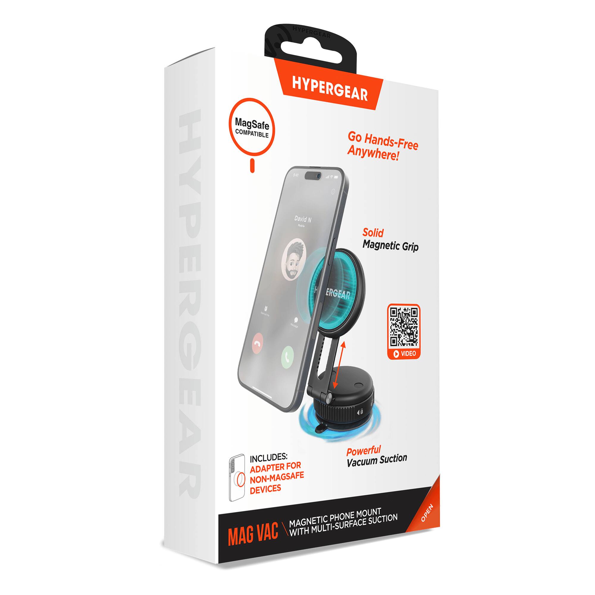 HYPERGEAR HYPERGEAR HYPERGEAR MagSafe COMPATIBLE Go Hands-Free Anywhere! 1. David A S Solid Magnetic Grip ERGEAR 1 VIDLO Powerful INCLUDES: Vacuum Suction ADAPTER FOR NON-MAGSAFE DEVICES PHONE MOUNT OPEN MAGNETIC SUCTION VAC WITH MULTI-SURFACE MAG