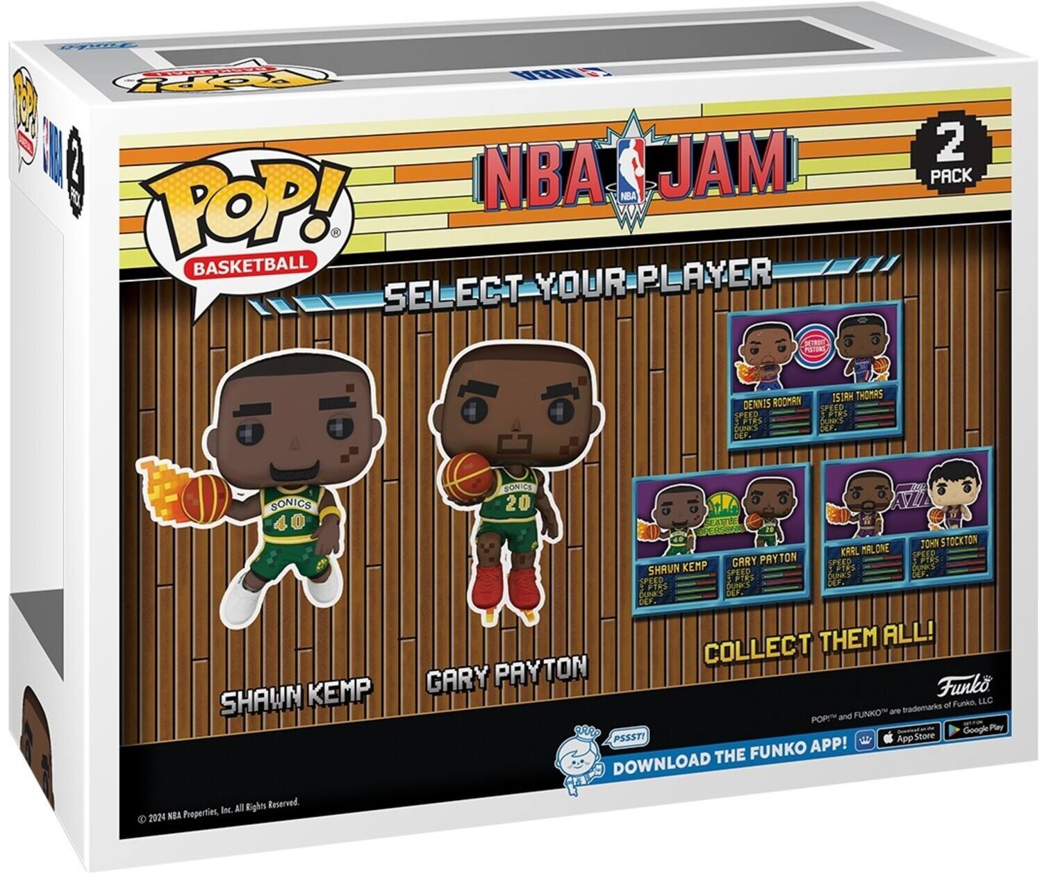 NBA JAM  
POP! BASKETBALL  
2 PACK  
SELECT YOUR PLAYER  

SHAWN KEMP  
GARY PAYTON  

COLLECT THEM ALL!  

Dennis Rodman  
15th Man Thoms  
Shaun Kemp  
Gary Payton  
Karl Malone  
John Stockton  

Funko  
© 2024 NBA Properties, Inc. All Rights Reserved.  

Download the Funko App!  
Available on App Store and Google Play