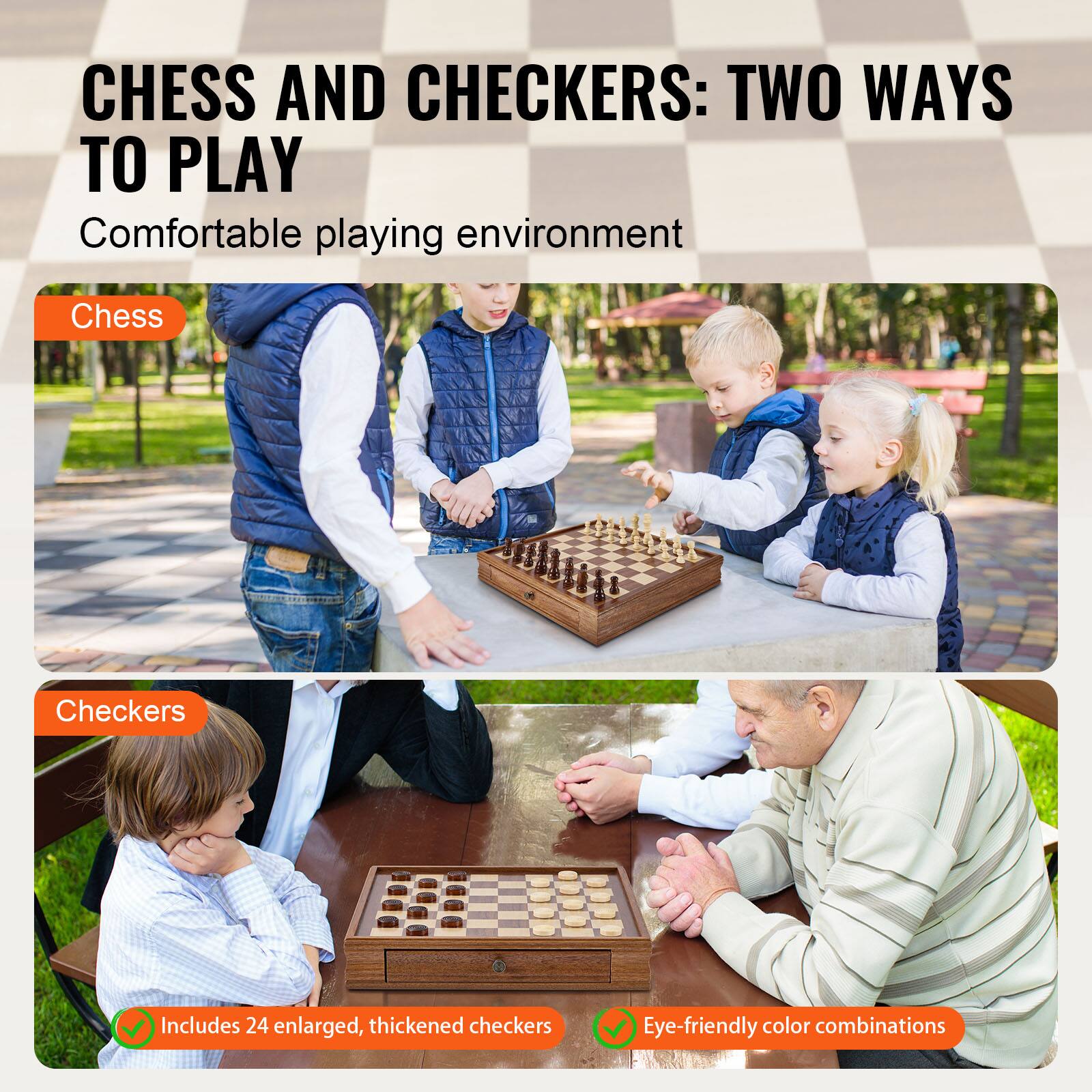 **CHESS AND CHECKERS: TWO WAYS TO PLAY**

Comfortable playing environment

- **Chess**
- **Checkers**

- Includes 24 enlarged, thickened checkers
- Eye-friendly color combinations
