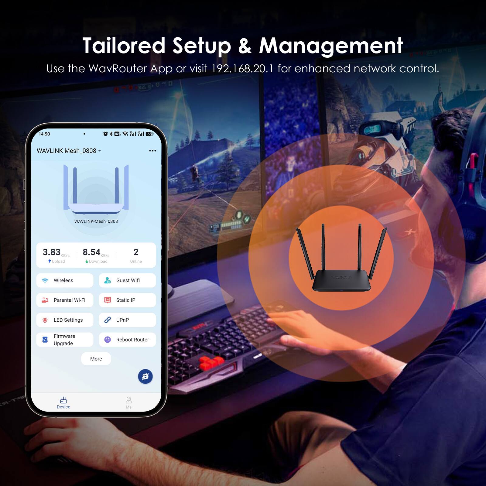 Tailored Setup & Management  
Use the WavRouter App or visit 192.168.20.1 for enhanced network control.