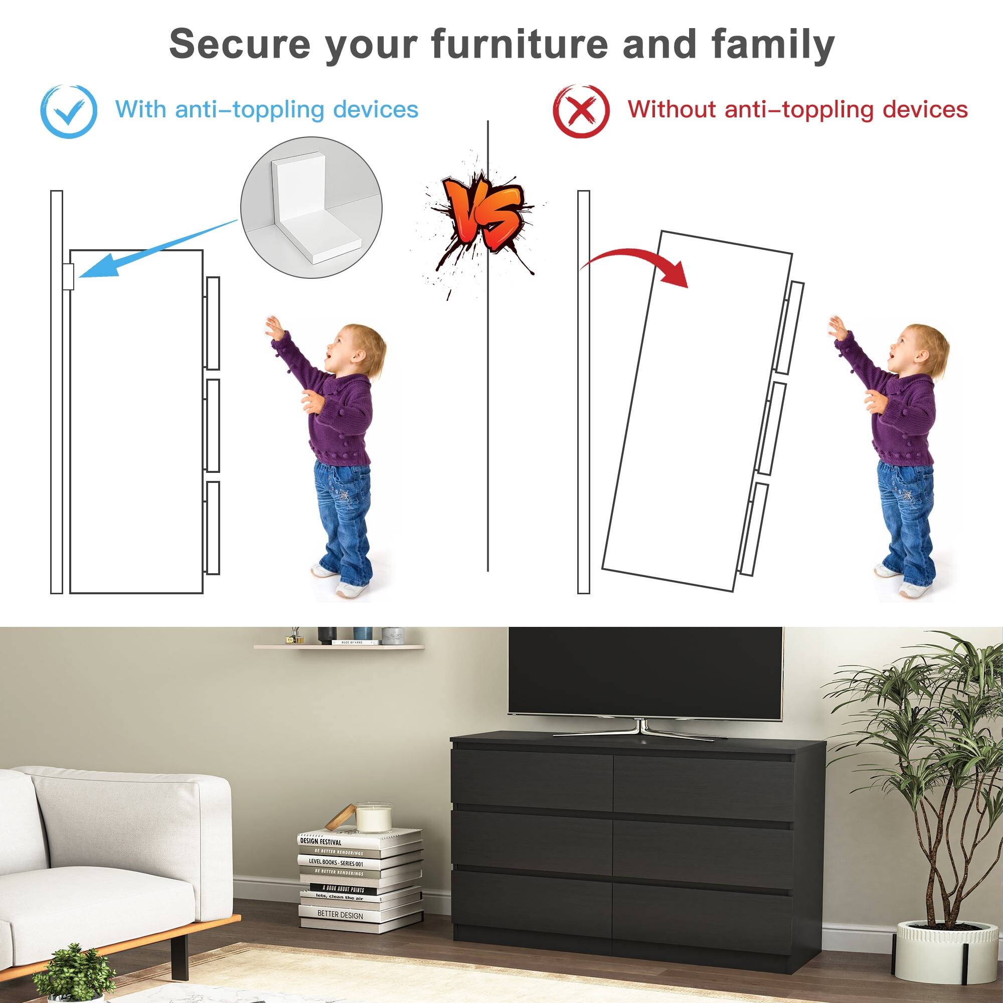 Secure your furniture and family

With anti-toppling devices

Without anti-toppling devices