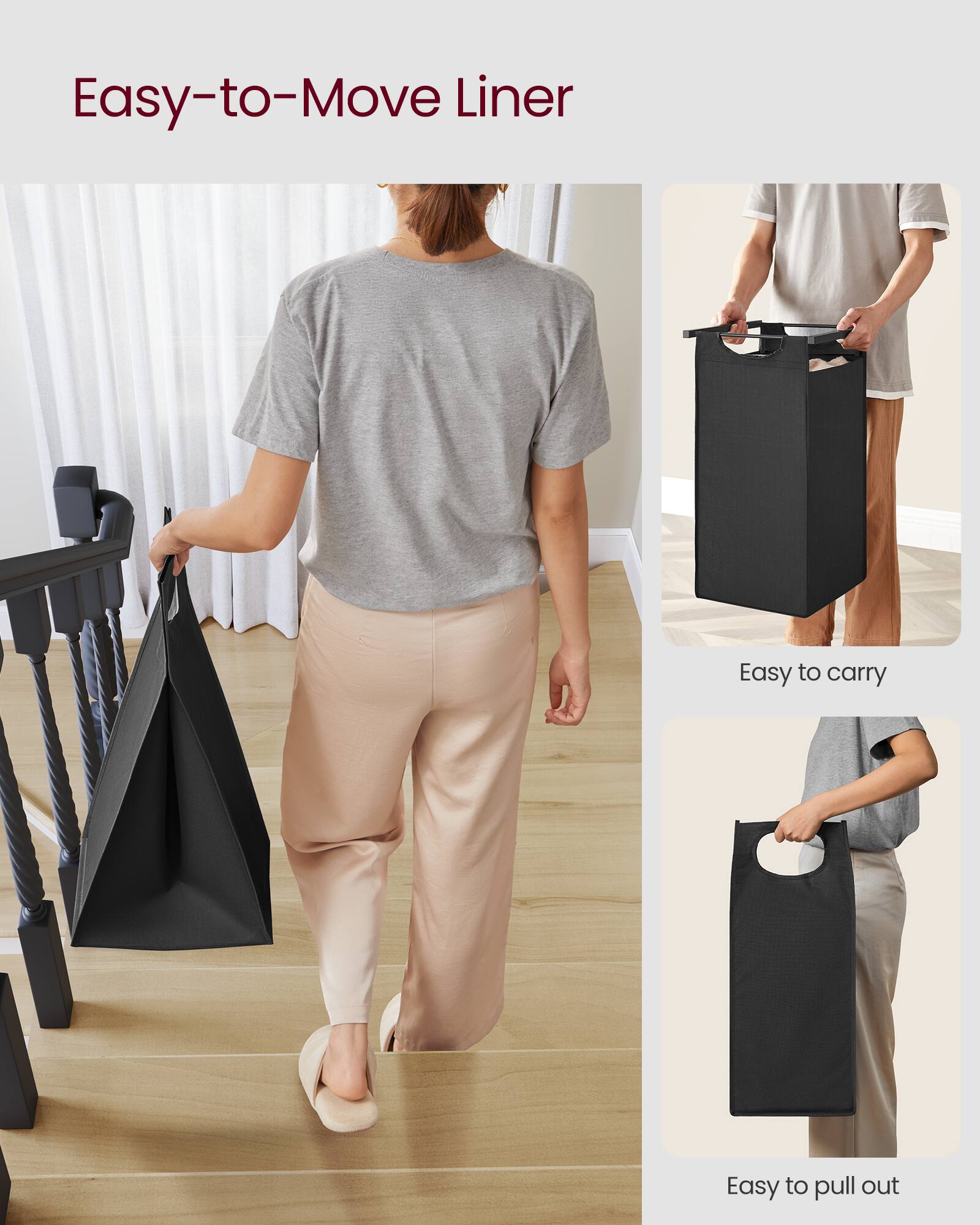 Easy-to-Move Liner

Easy to carry

Easy to pull out